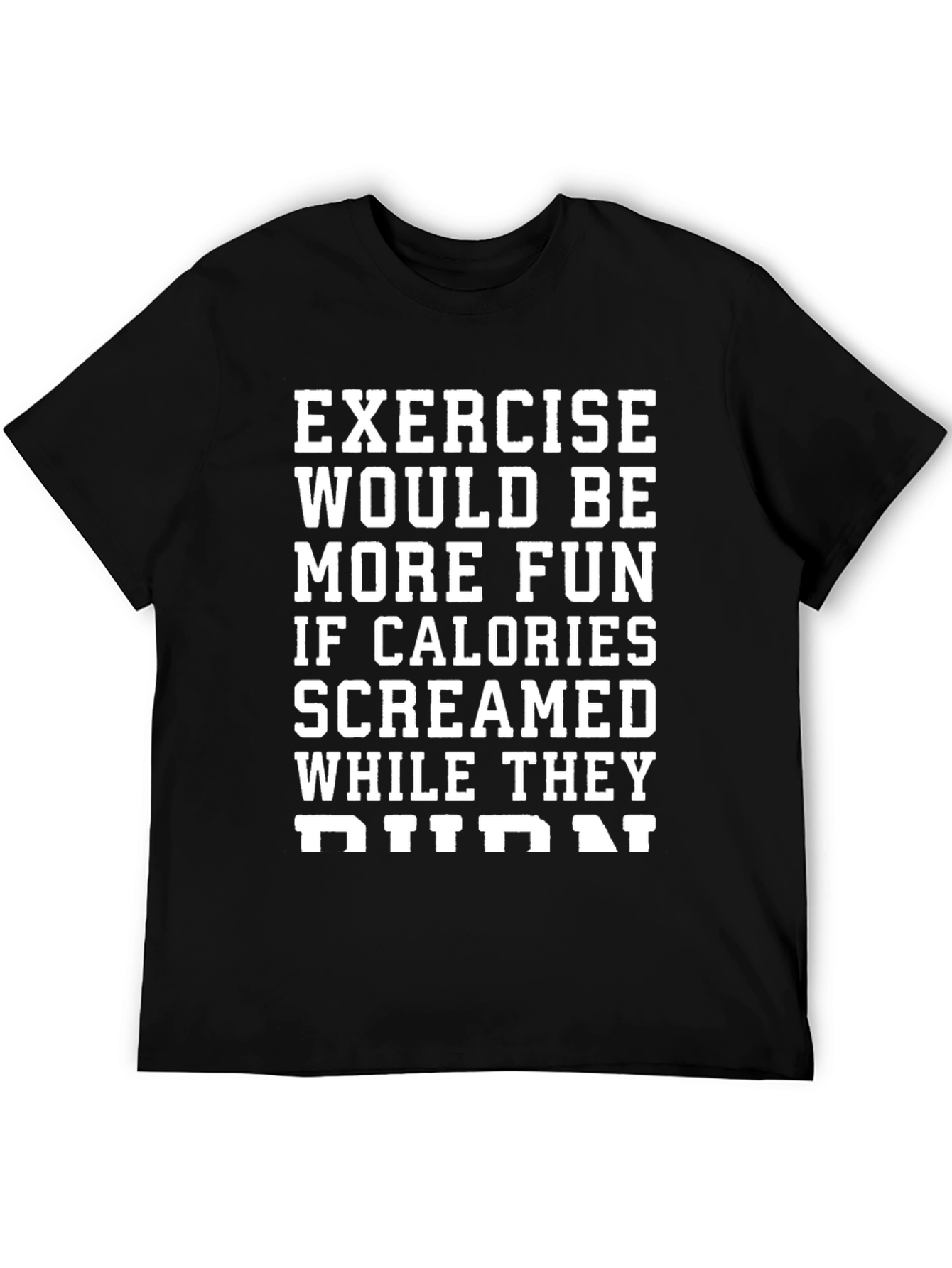 Funny Exercise Calorie Burn Graphic T-Shirt