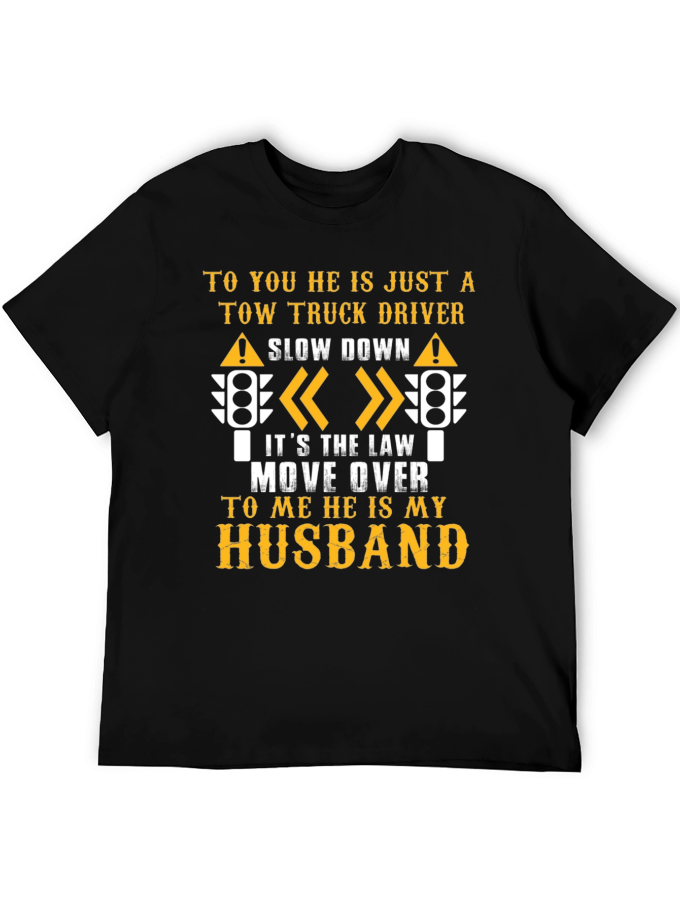 Tow Truck Driver Husband T-Shirt - Show Your Support!