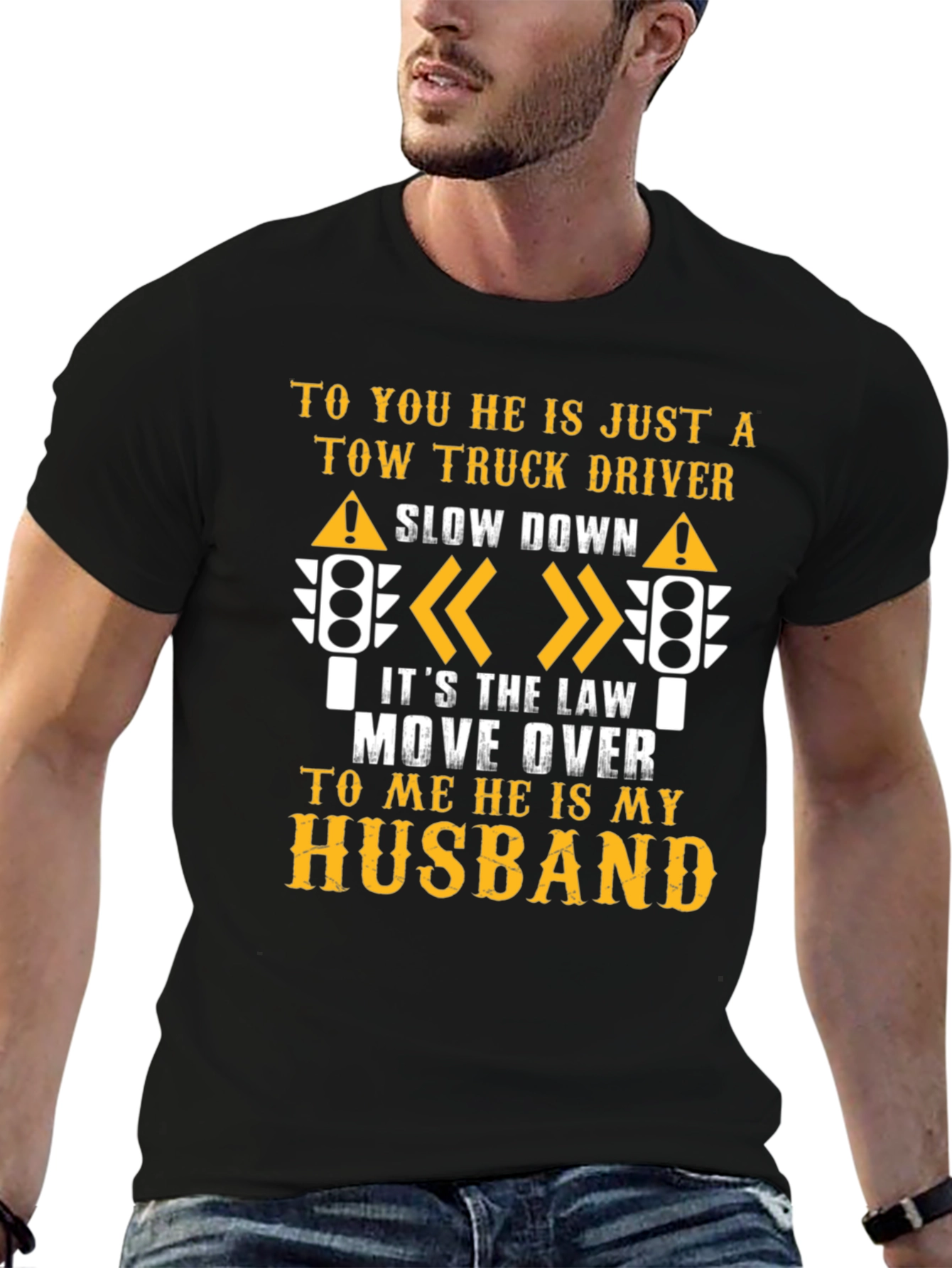 Tow Truck Driver Husband T-Shirt - Show Your Support!