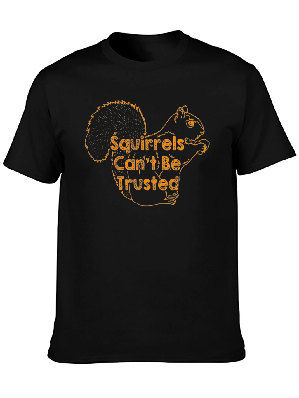 Squirrels Cant Be Trusted - Black T-Shirt
