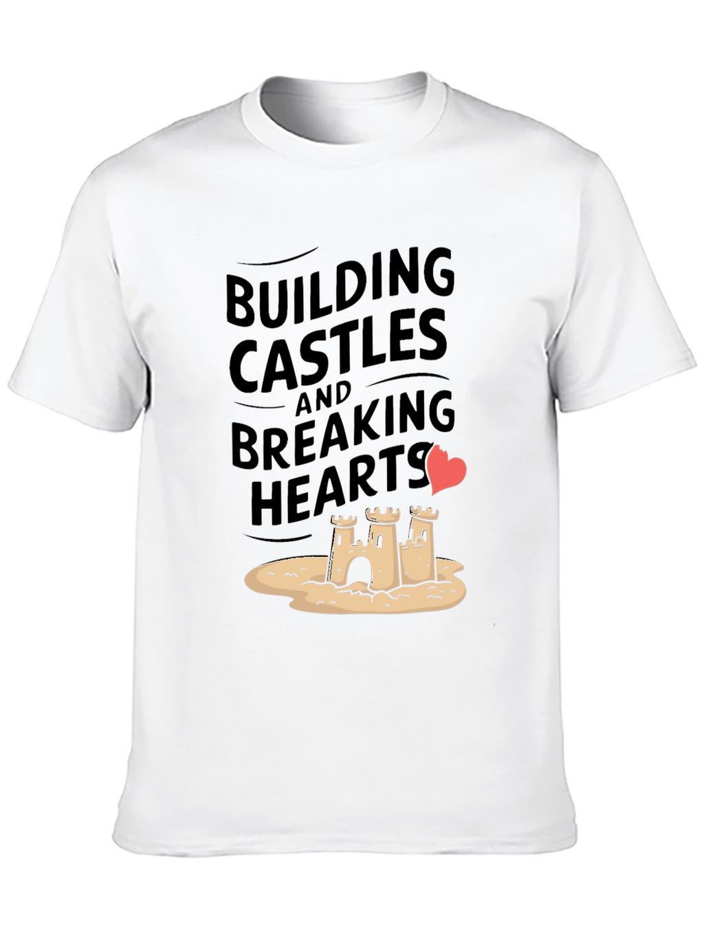 Building Castles & Breaking Hearts Graphic Tee