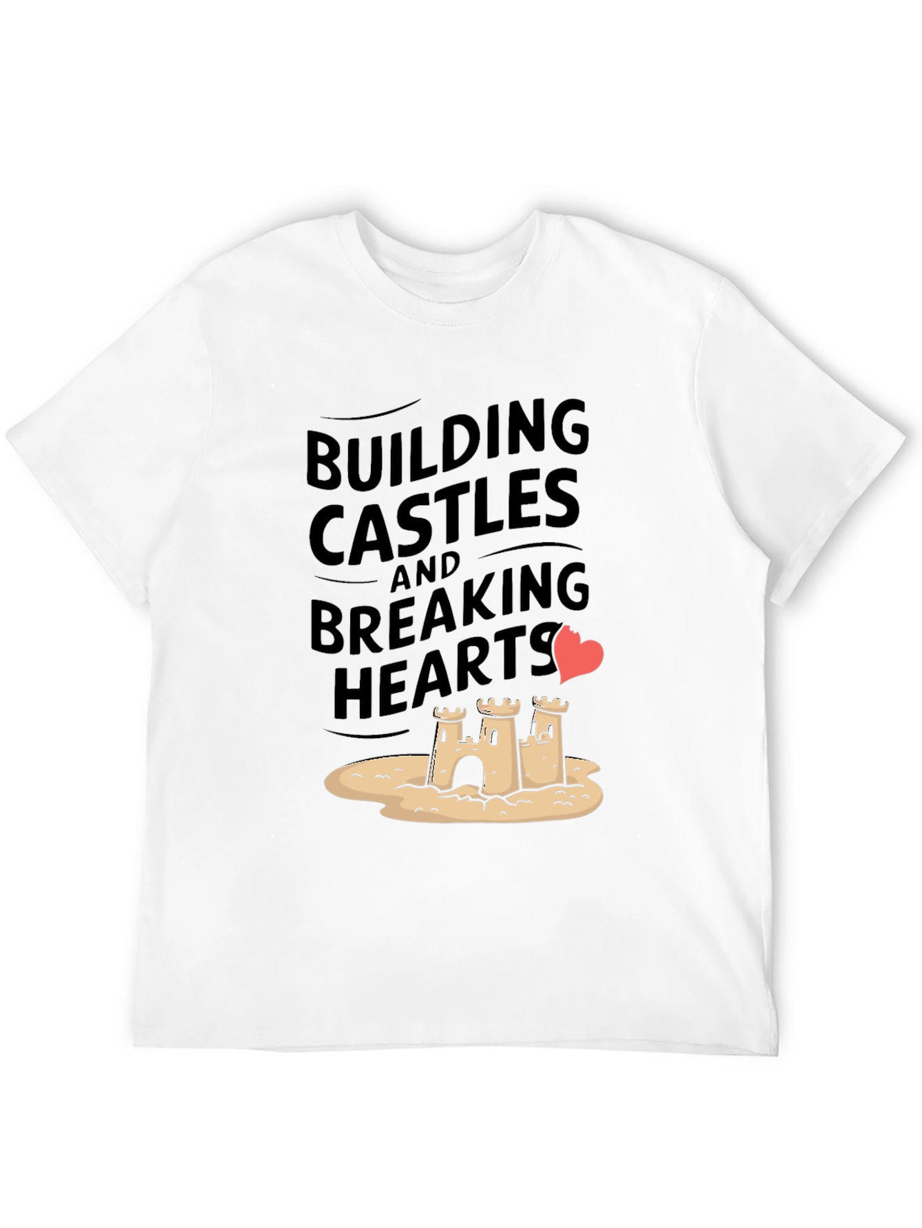 Building Castles & Breaking Hearts Graphic Tee