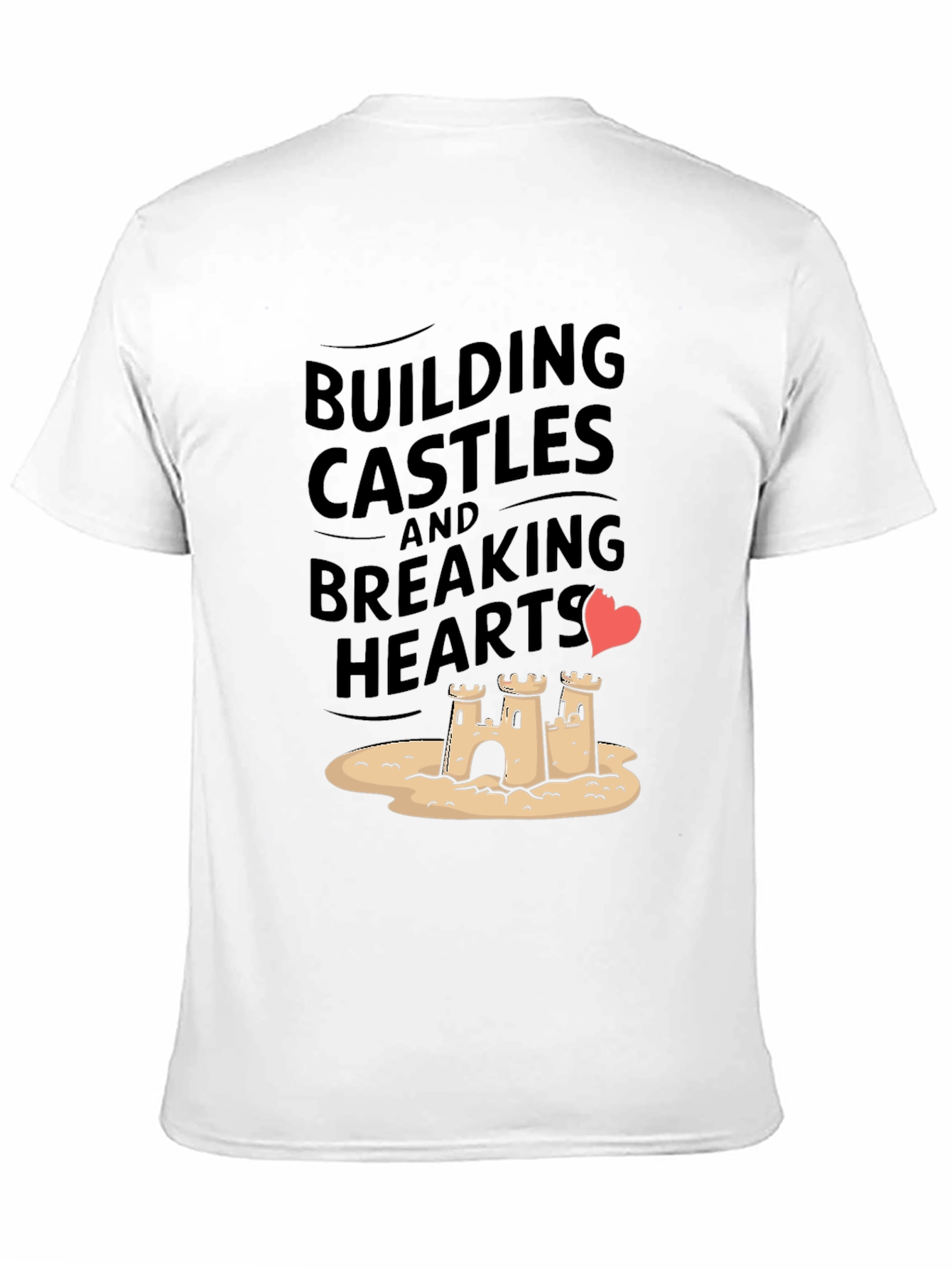 Building Castles & Breaking Hearts Graphic Tee