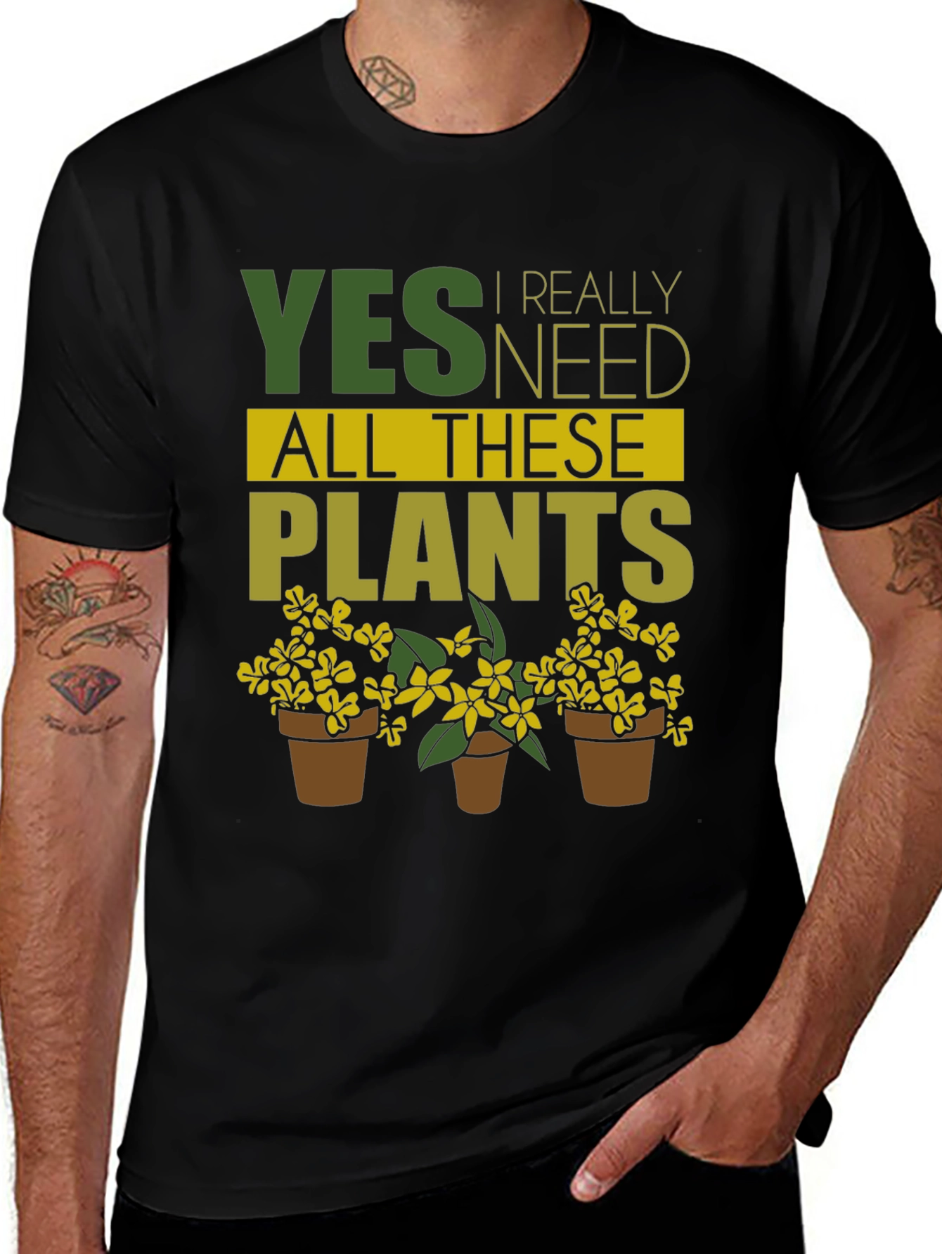Funny Gardening T-Shirt - Yes I Need All These Plants!