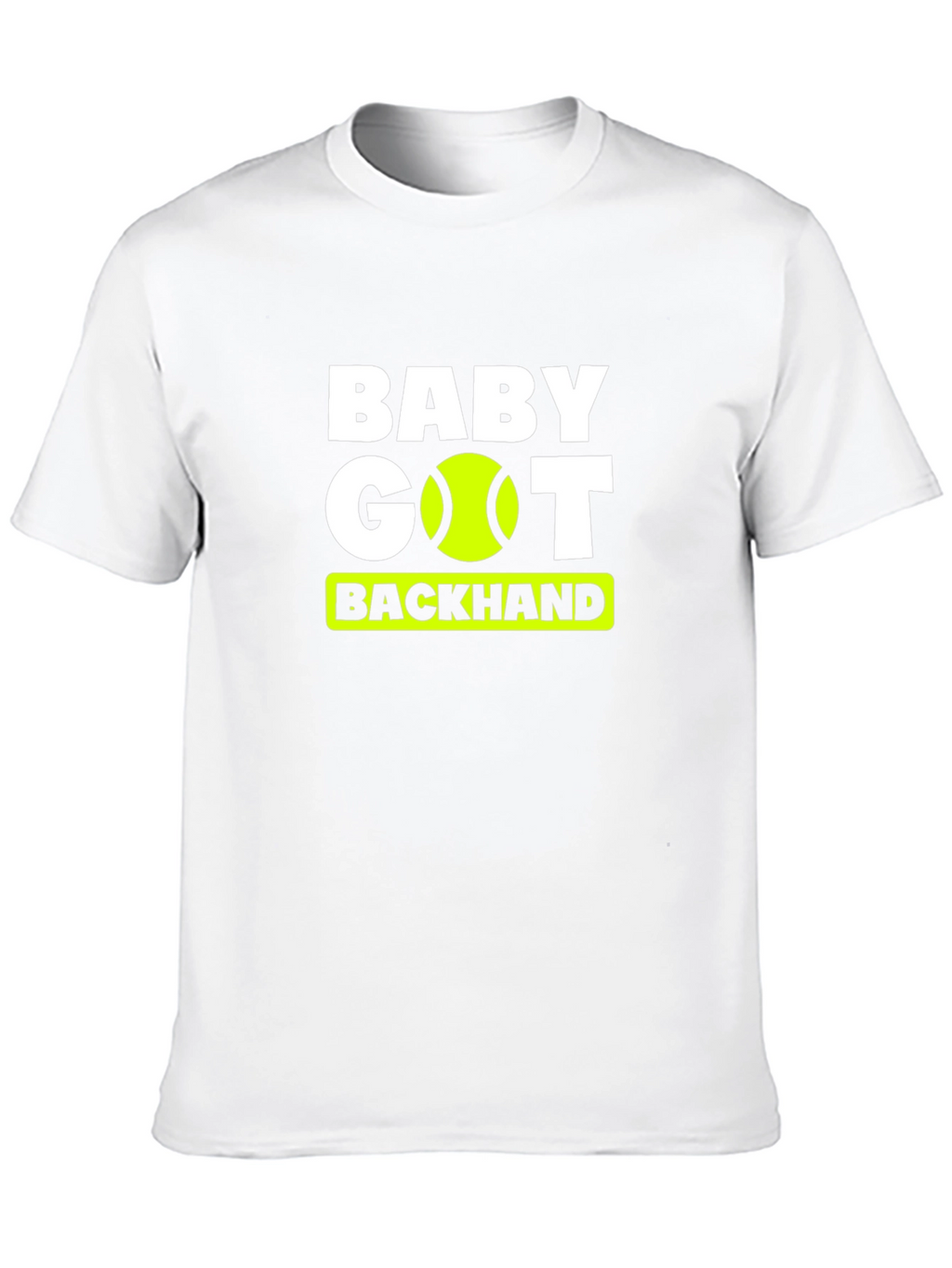 Baby Got Backhand Tennis T-Shirt