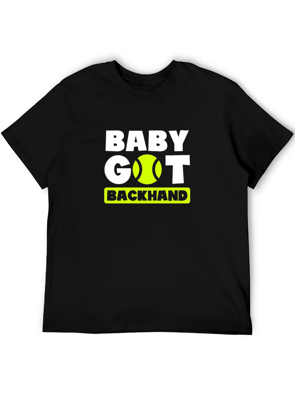 Baby Got Backhand Tennis T-Shirt