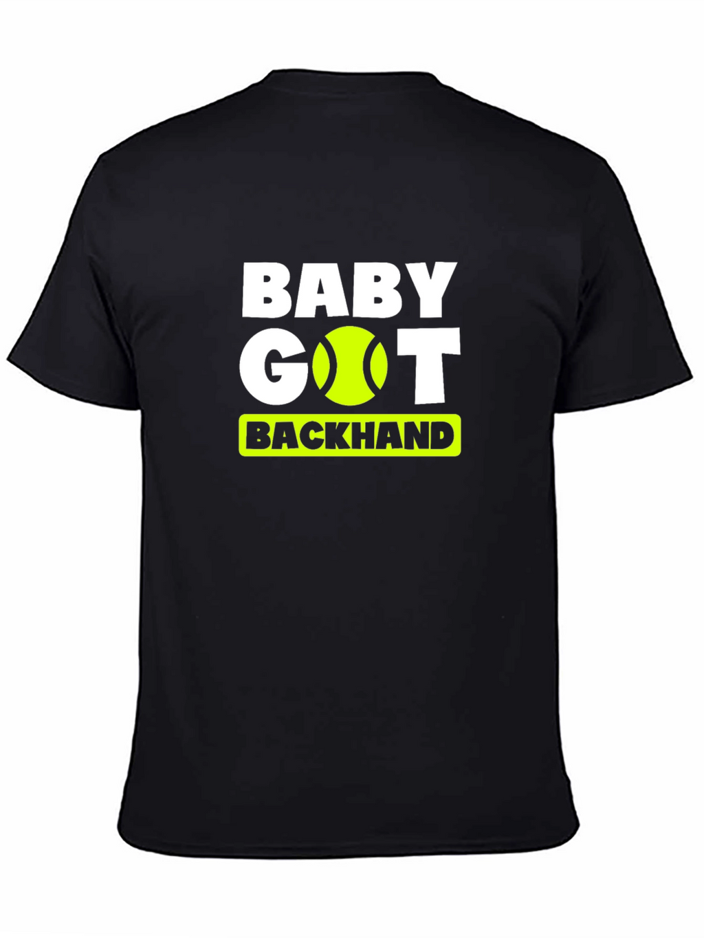 Baby Got Backhand Tennis T-Shirt