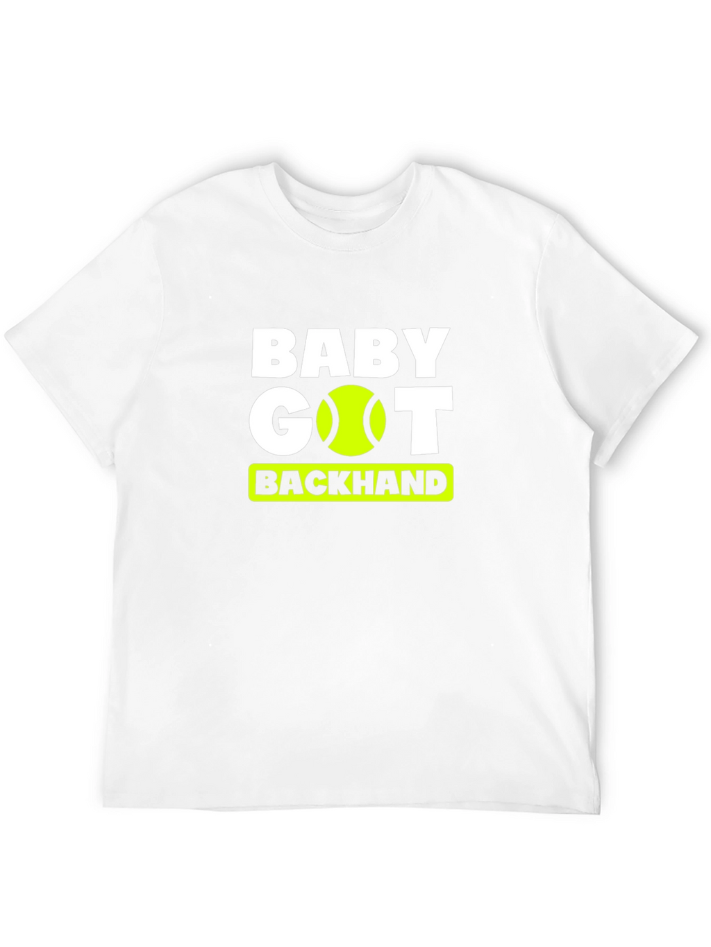 Baby Got Backhand Tennis T-Shirt