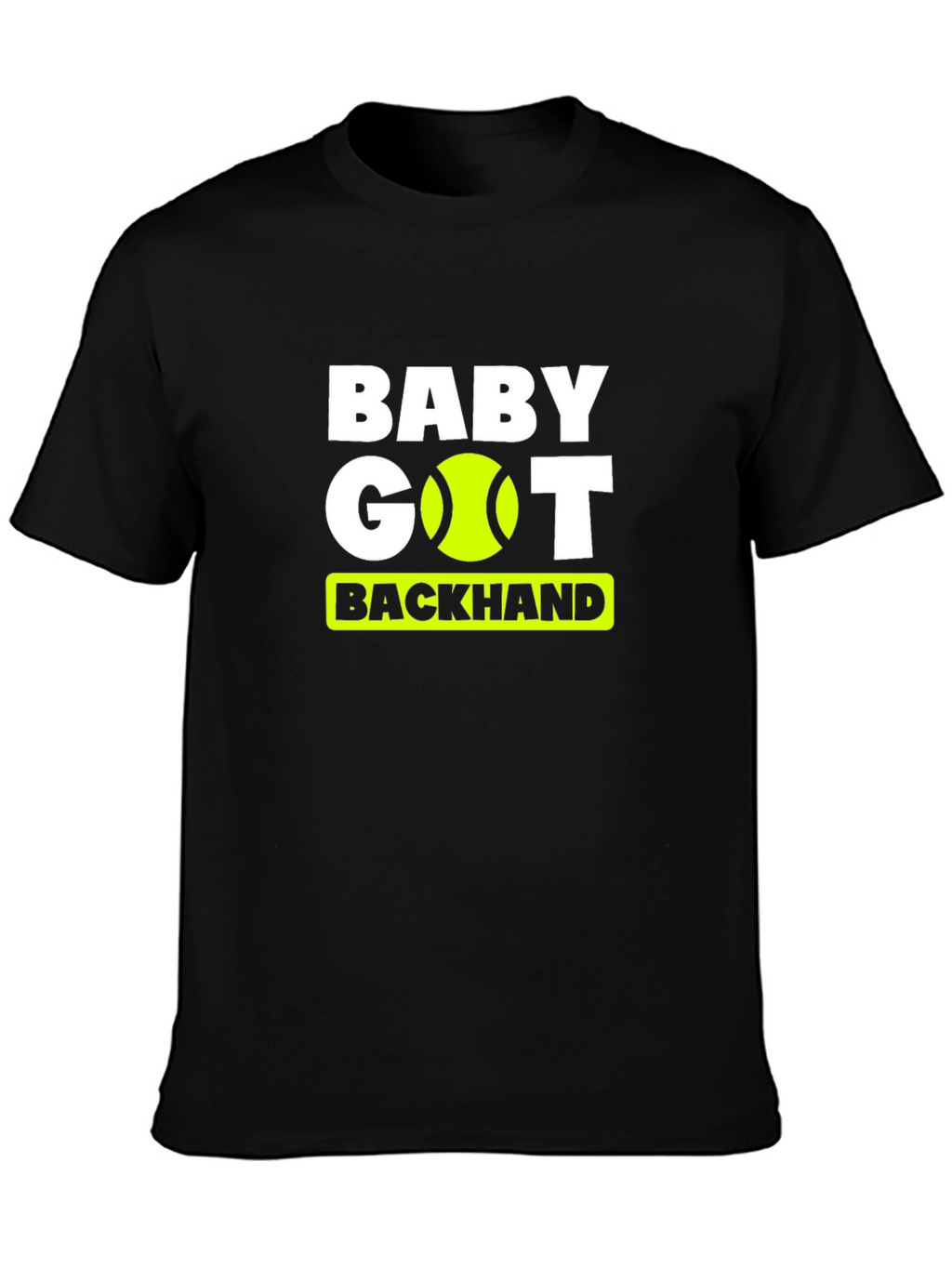 Baby Got Backhand Tennis T-Shirt