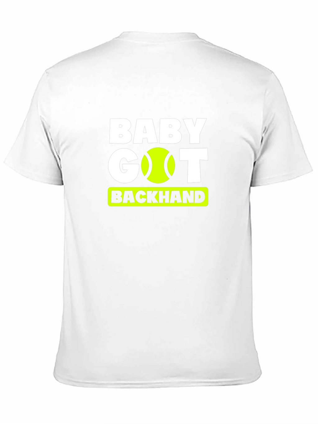 Baby Got Backhand Tennis T-Shirt
