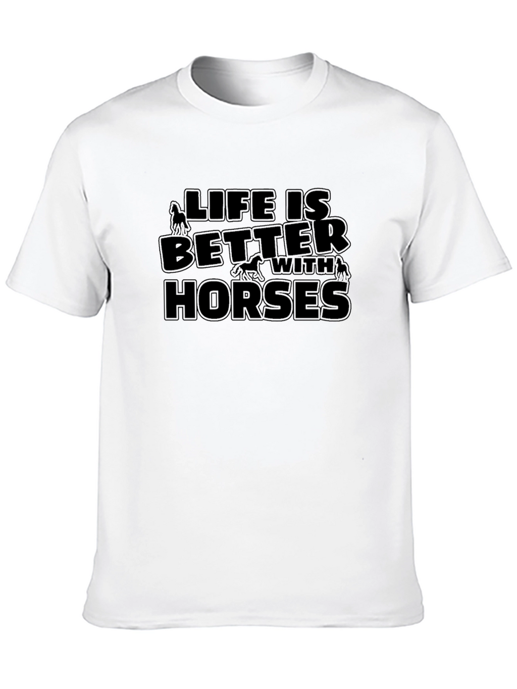 Life is Better with Horses Graphic T-Shirt