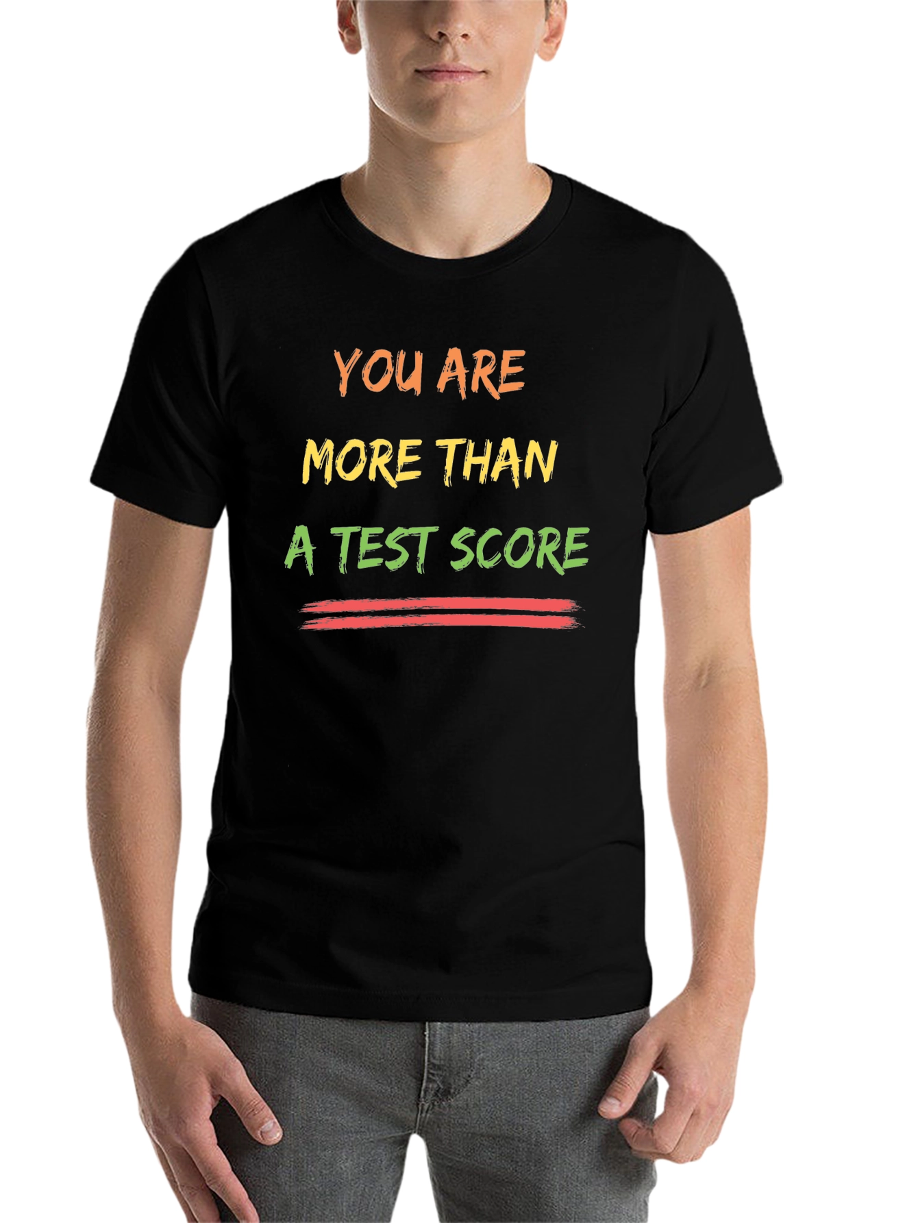 You Are More Than A Test Score T-Shirt