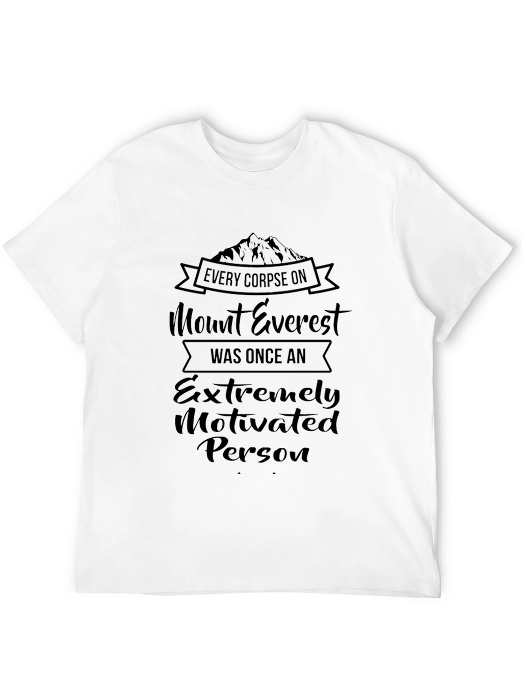 Mount Everest Motivated Person Graphic Tee - Black