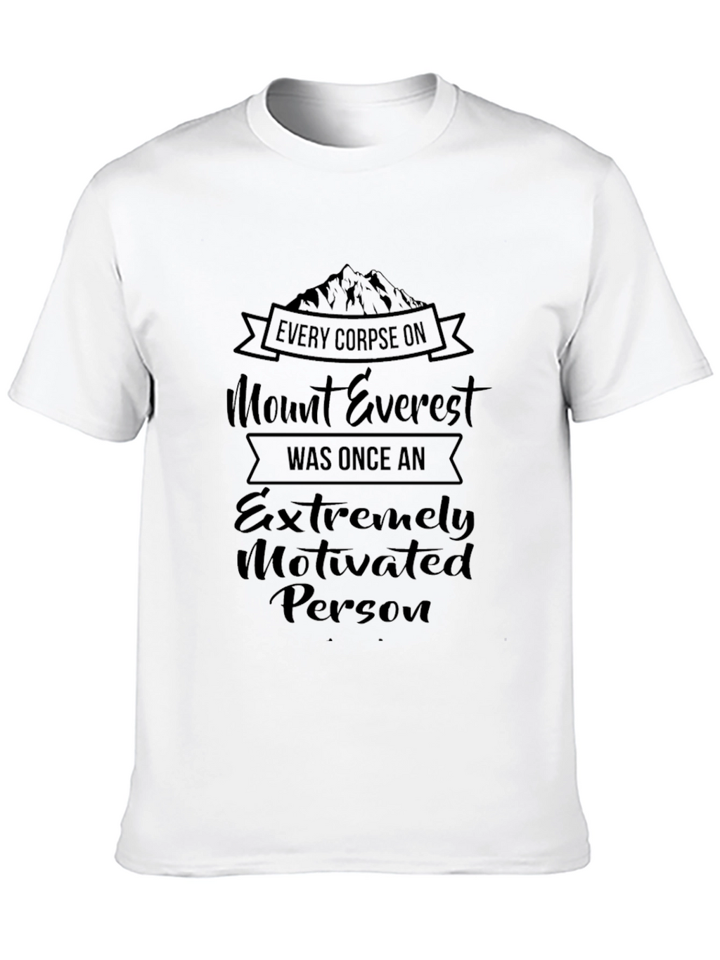 Mount Everest Motivated Person Graphic Tee - Black