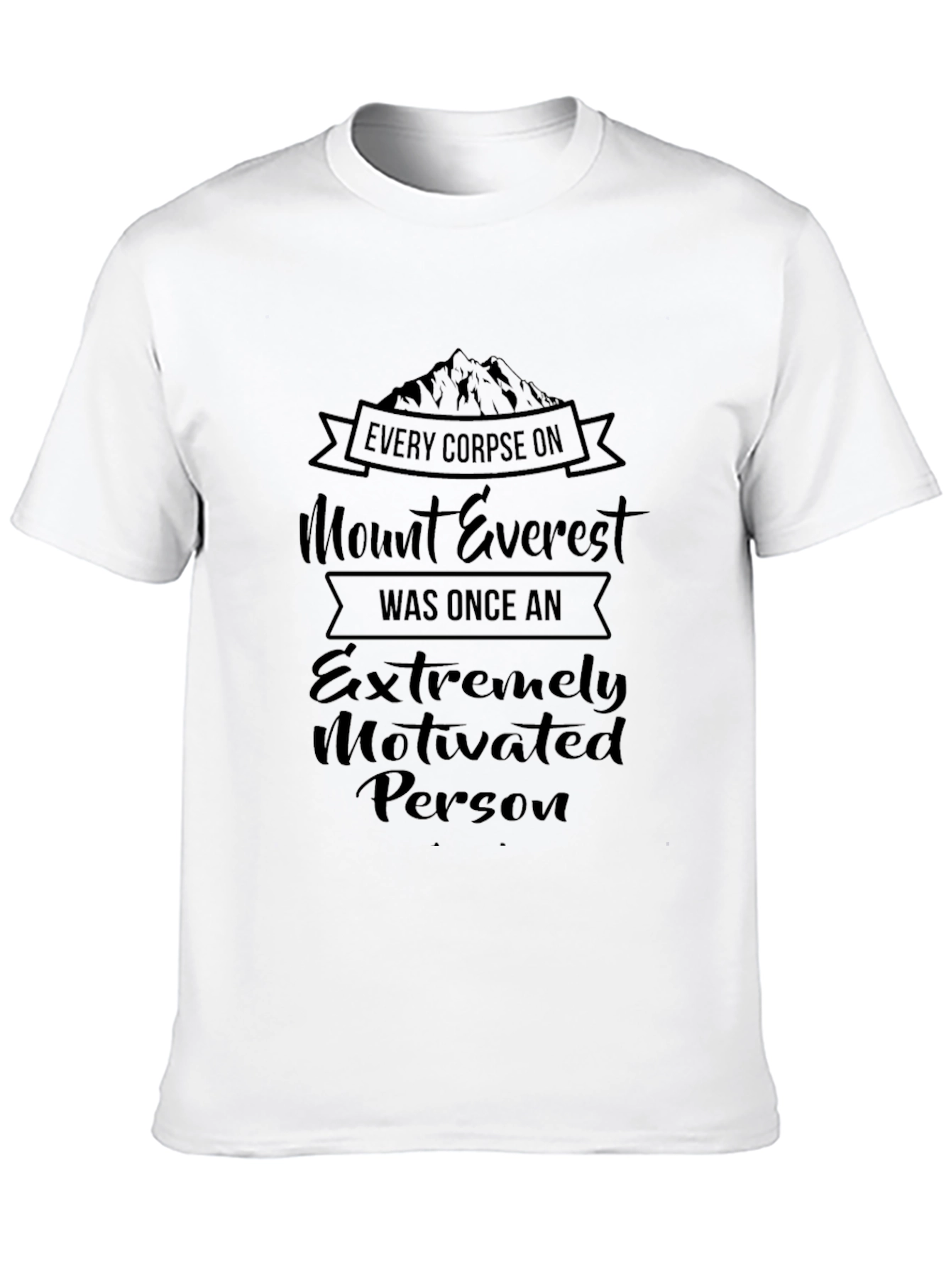 Mount Everest Motivated Person Graphic Tee - Black