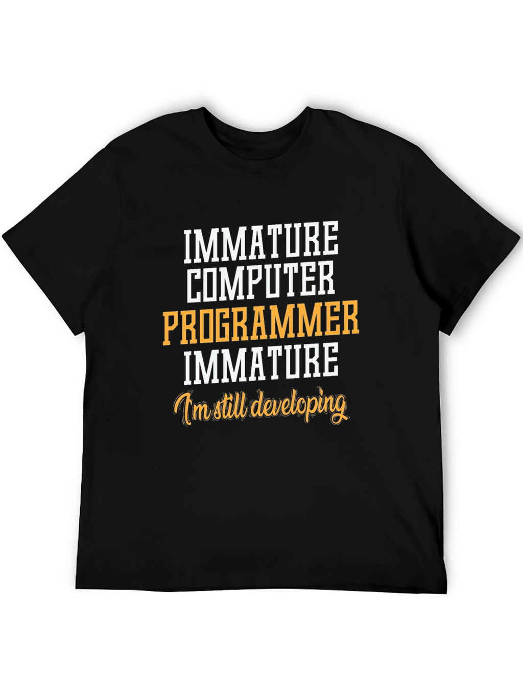 Immature Computer Programmer T-Shirt