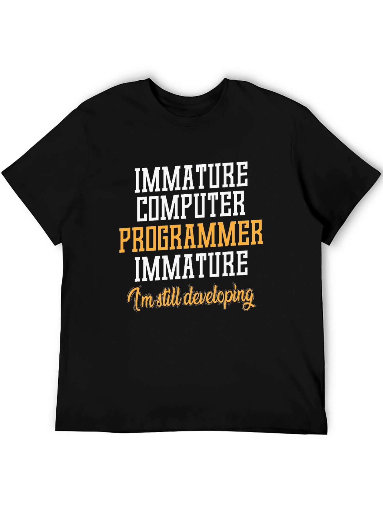 Immature Computer Programmer T-Shirt