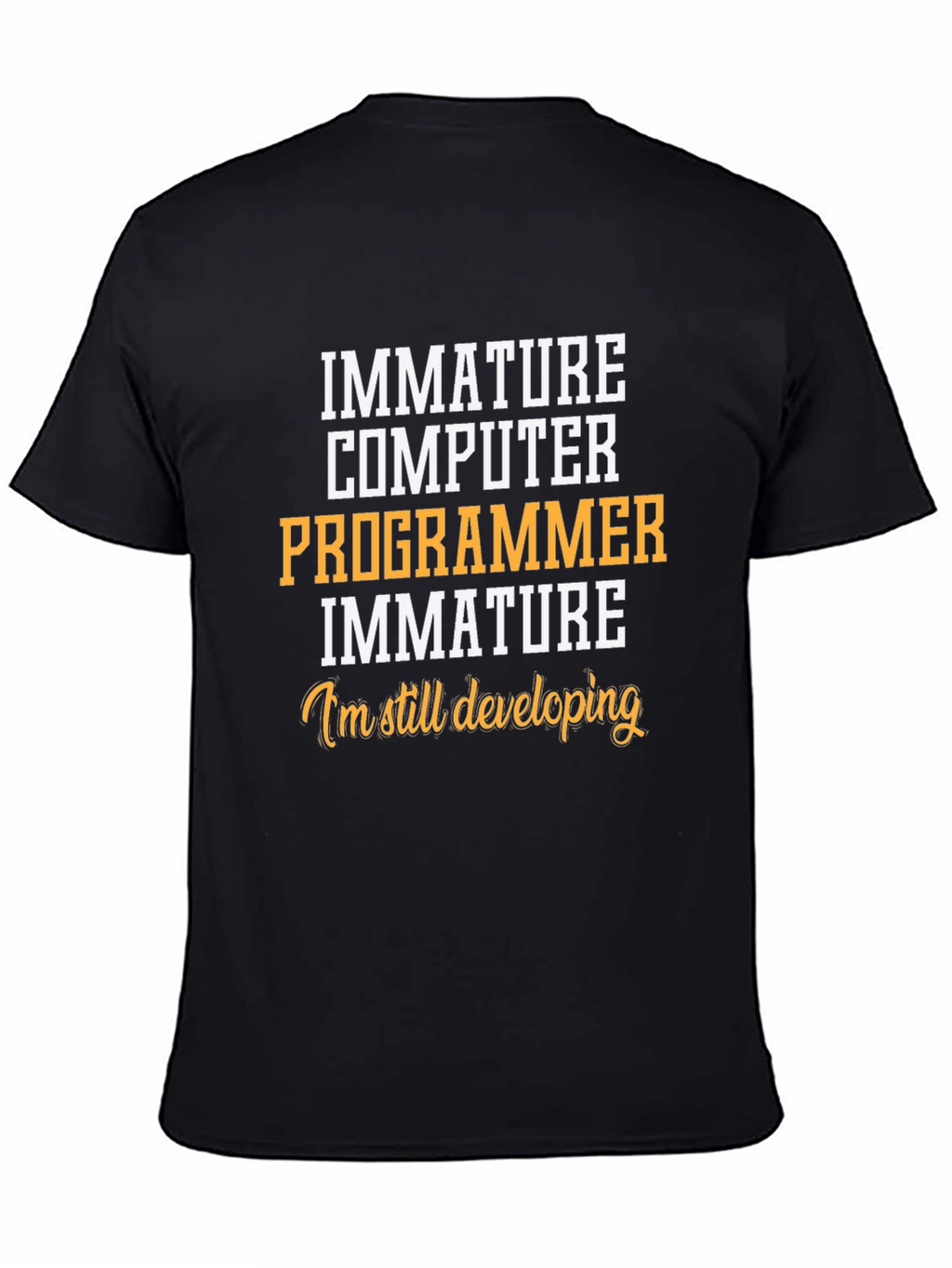 Immature Computer Programmer T-Shirt