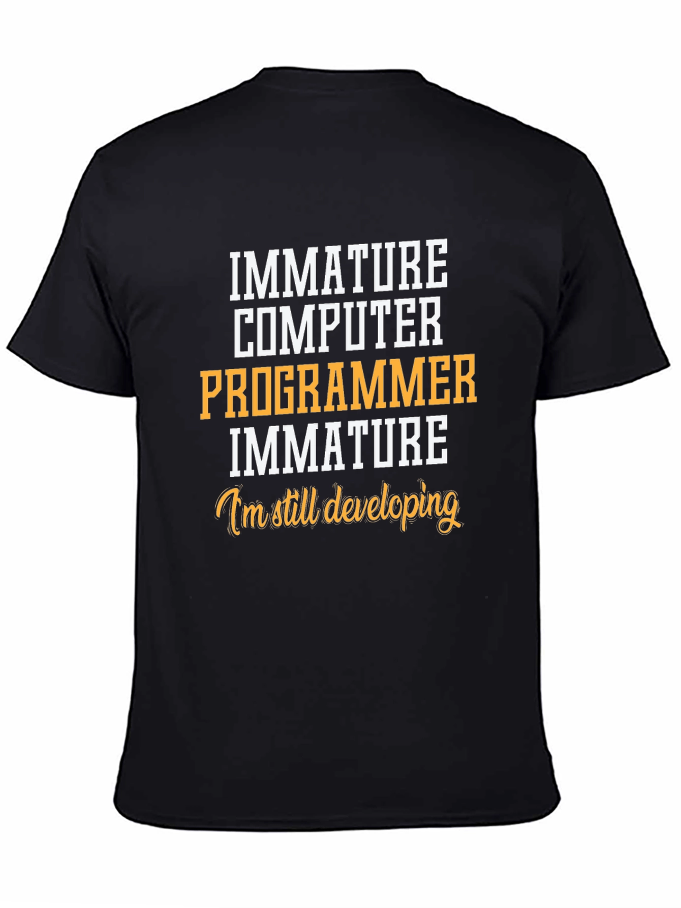 Immature Computer Programmer T-Shirt