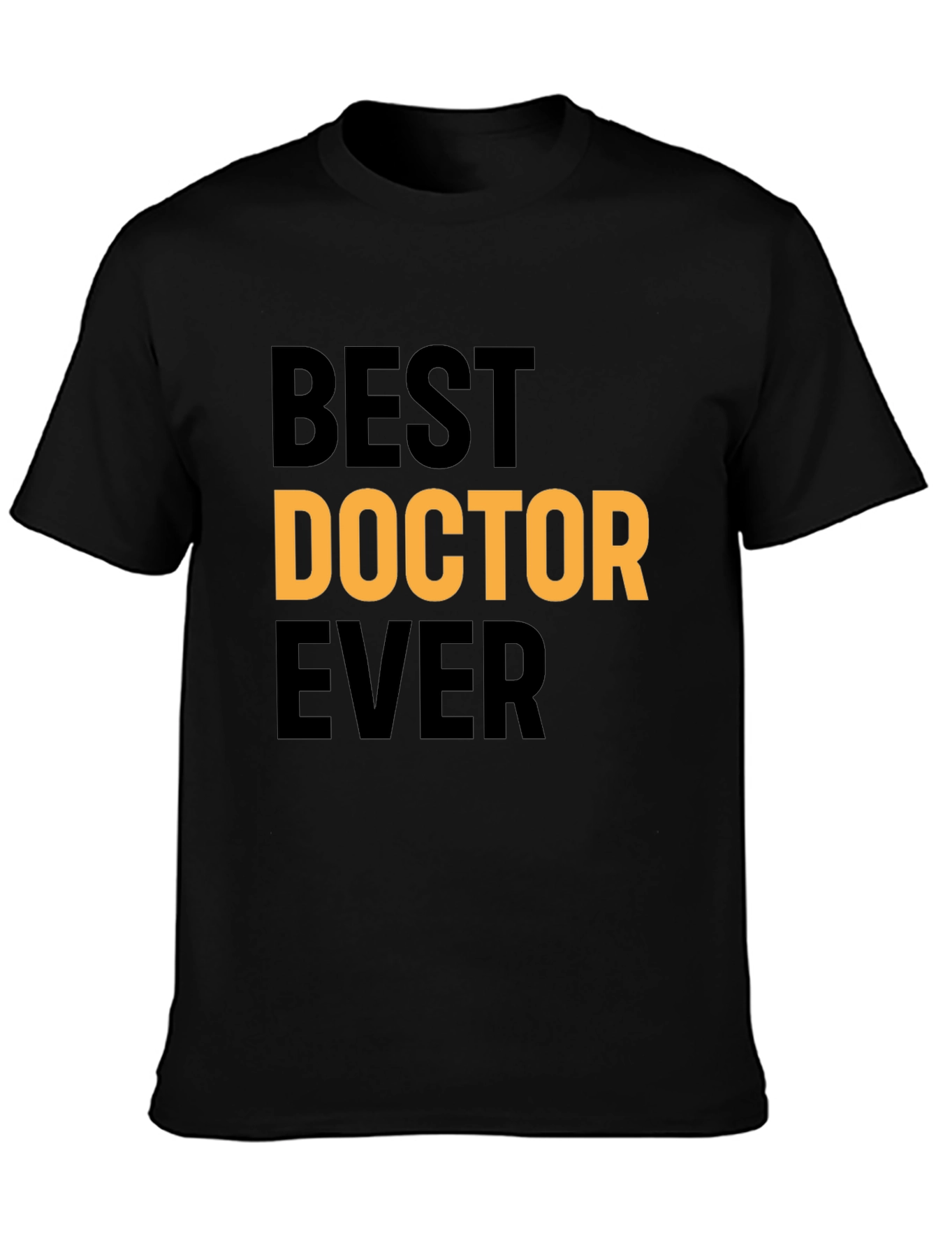 Best Doctor Ever T-Shirt - Gift for Physicians