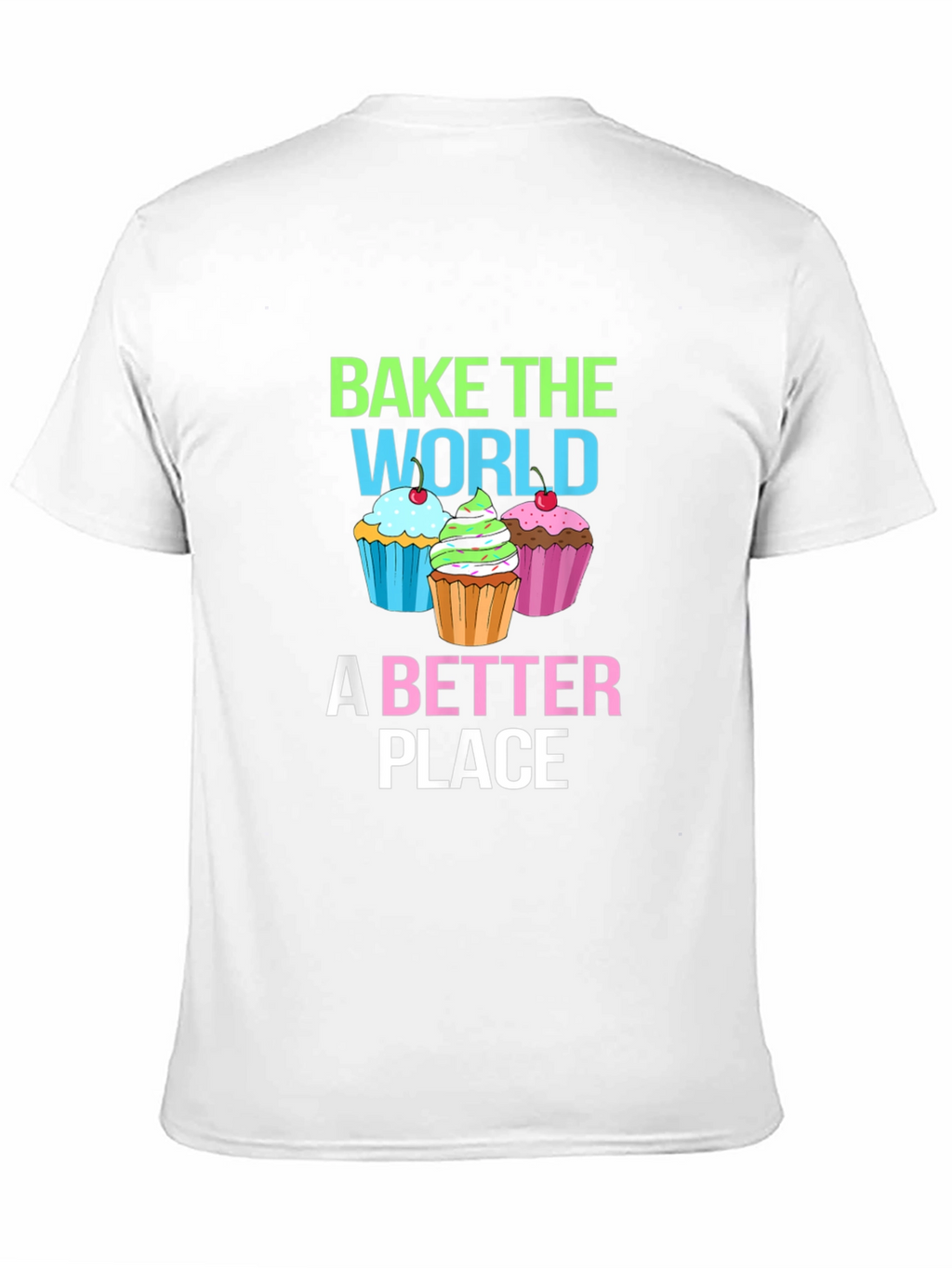 Bake The World T-Shirt