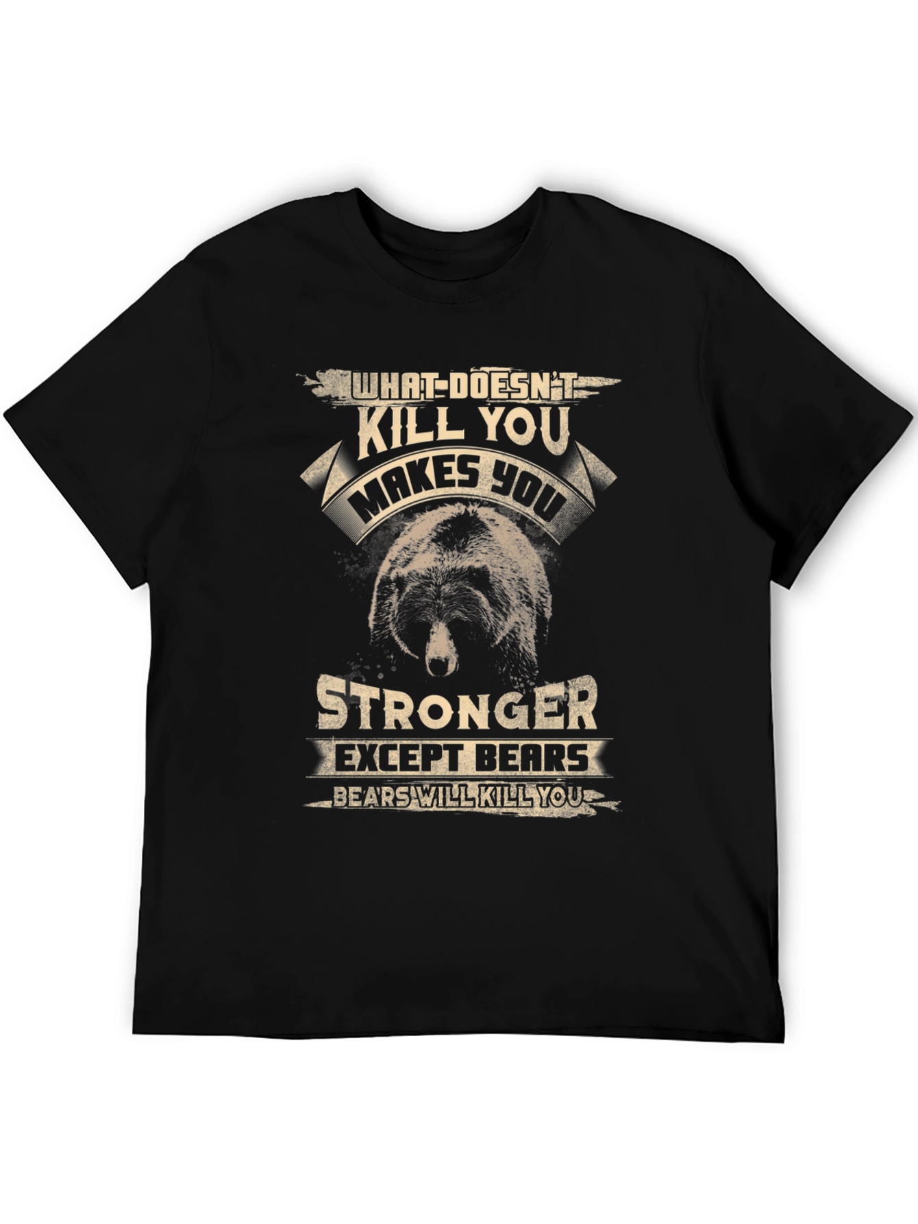 Bear Graphic T-Shirt: What Doesnt Kill You...