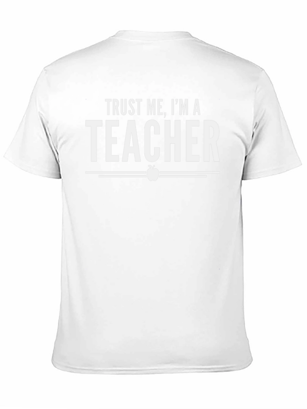 Trust Me Im A Teacher Graphic T-Shirt