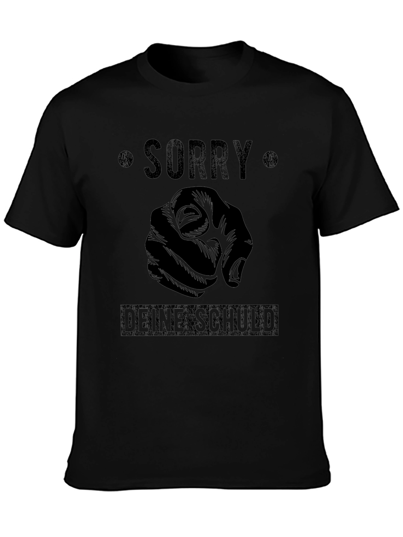 Sorry Deine Schuld Graphic T-Shirt