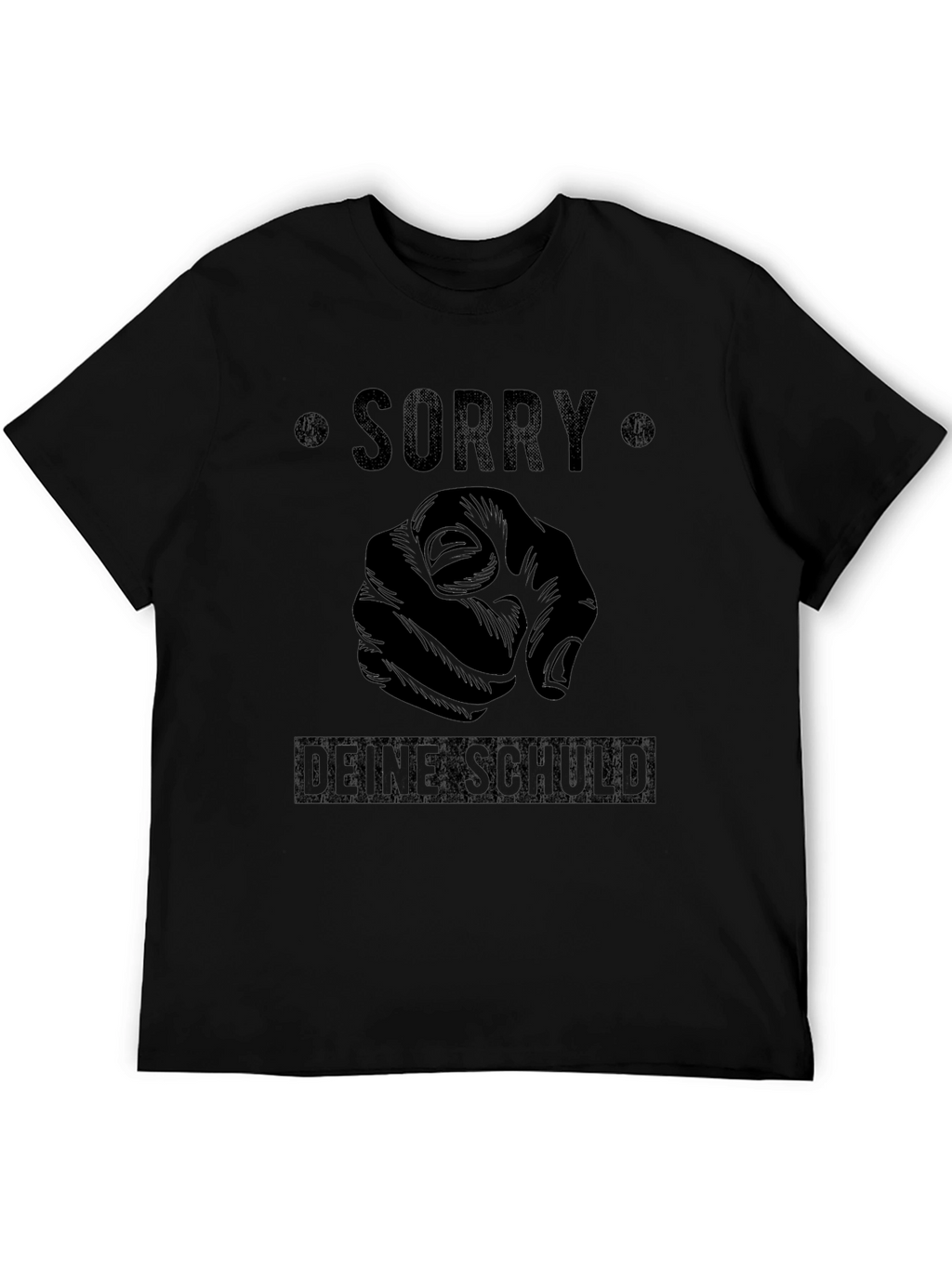 Sorry Deine Schuld Graphic T-Shirt