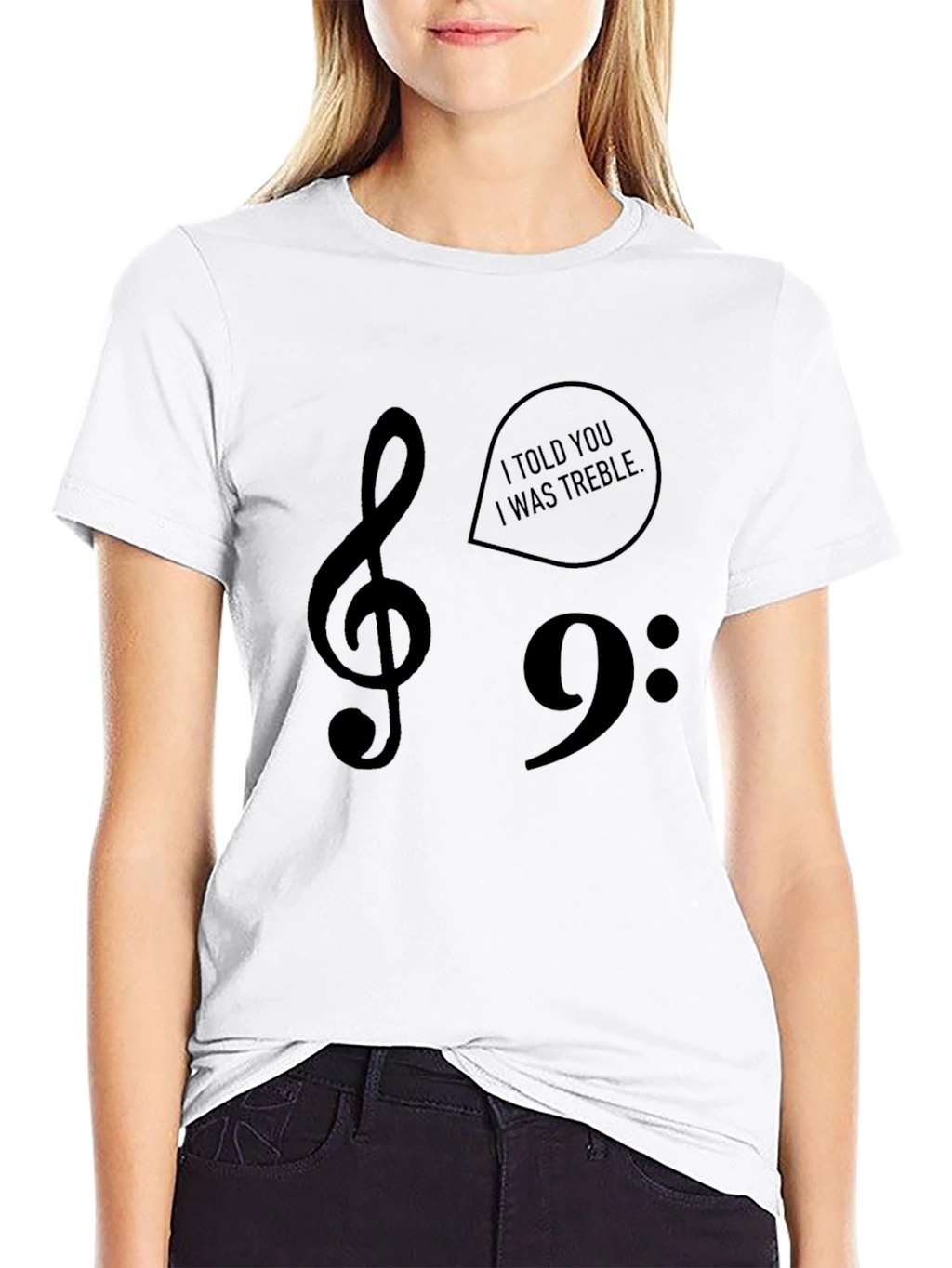 I Told You I Was Treble Music T-Shirt