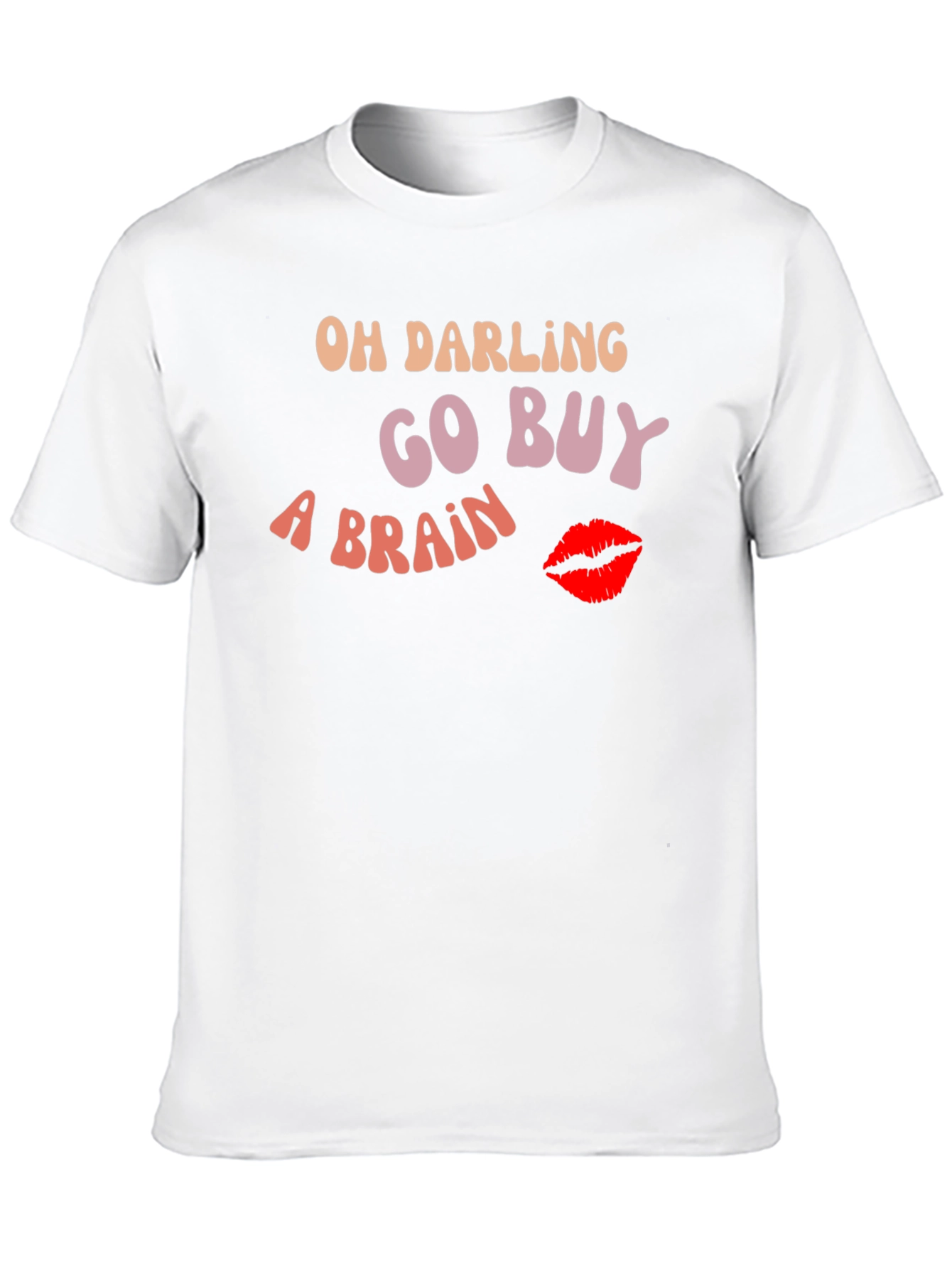 Oh Darling Go Buy A Brain Graphic Tee