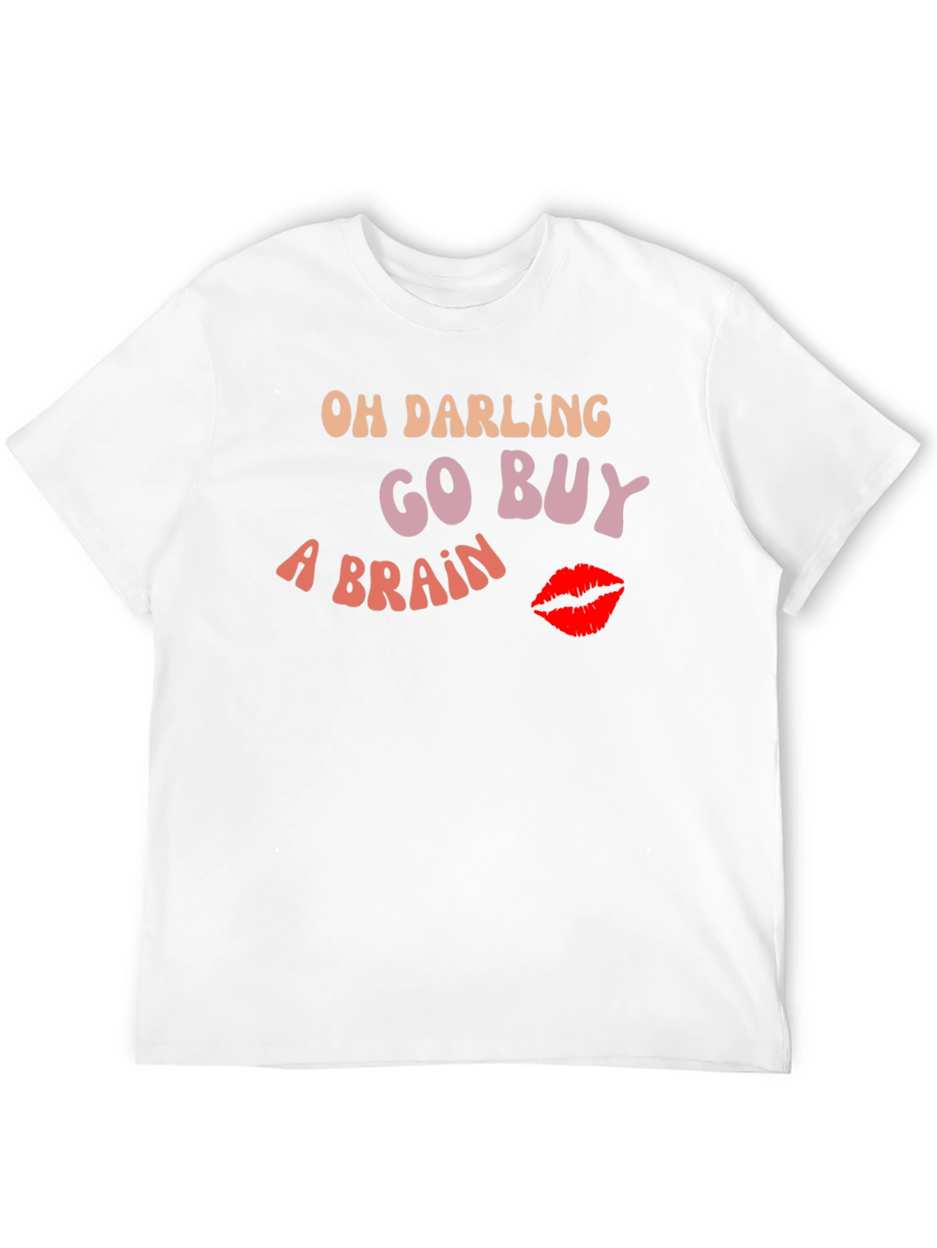 Oh Darling Go Buy A Brain Graphic Tee