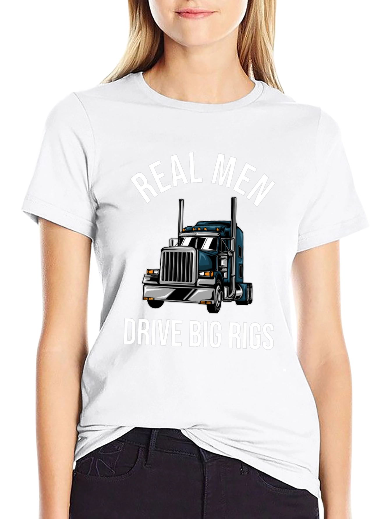 Real Men Drive Big Rigs T-Shirt