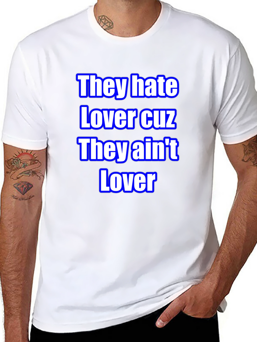 They Hate Lover Tee - Bold Statement T-Shirt