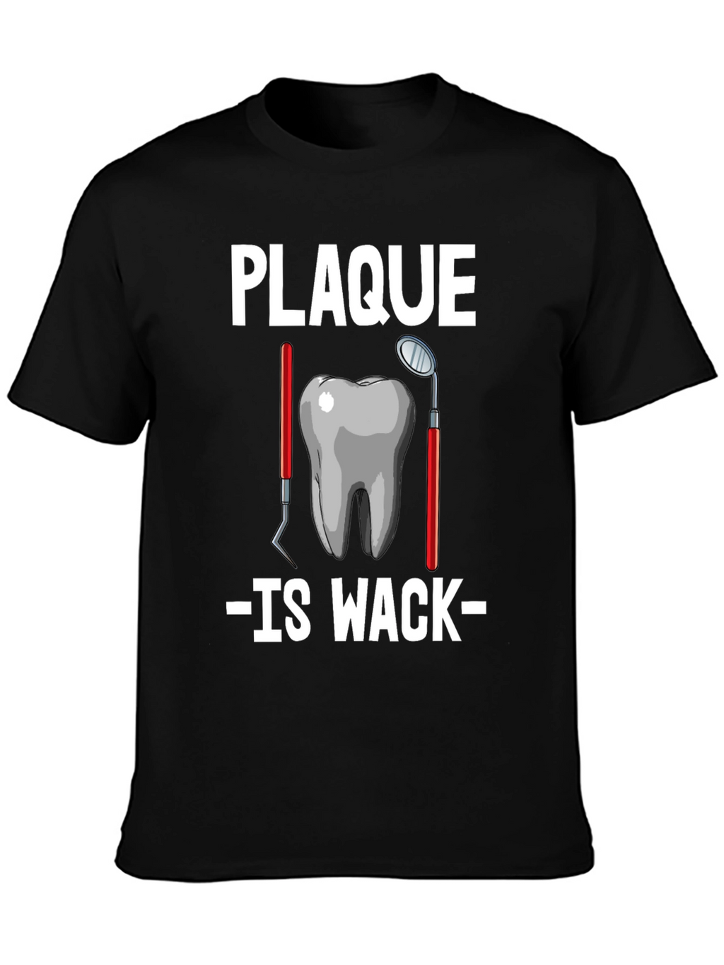 Plaque Is Wack Graphic Tee