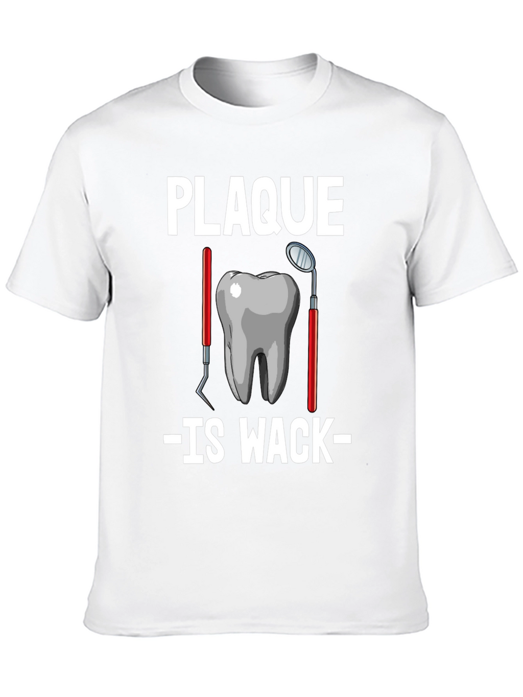 Plaque Is Wack Graphic Tee