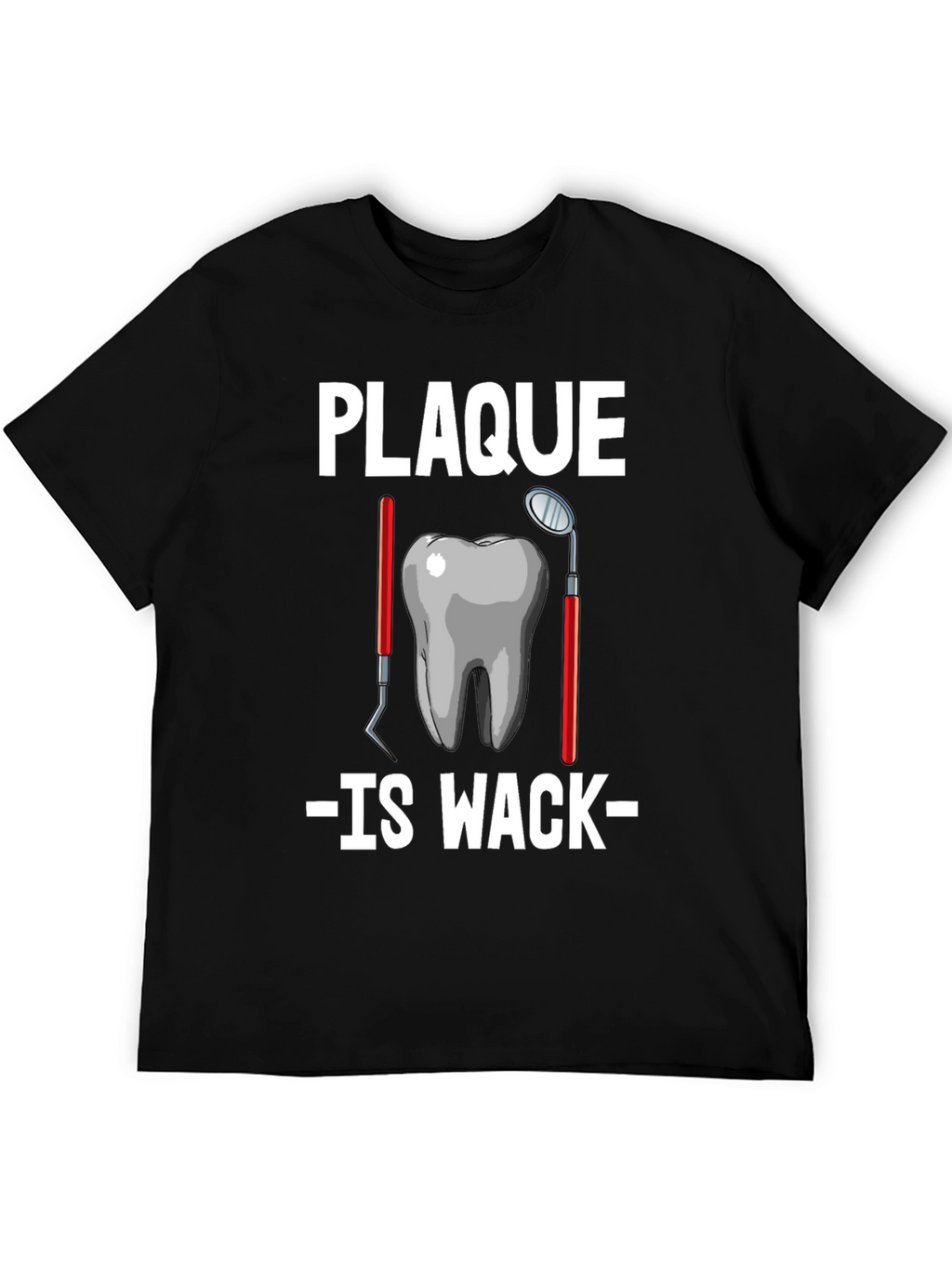 Plaque Is Wack Graphic Tee