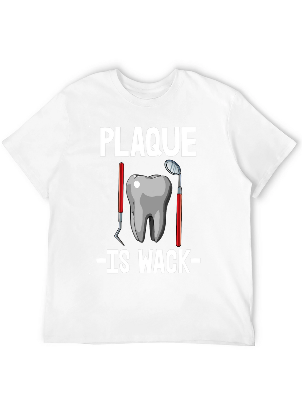 Plaque Is Wack Graphic Tee