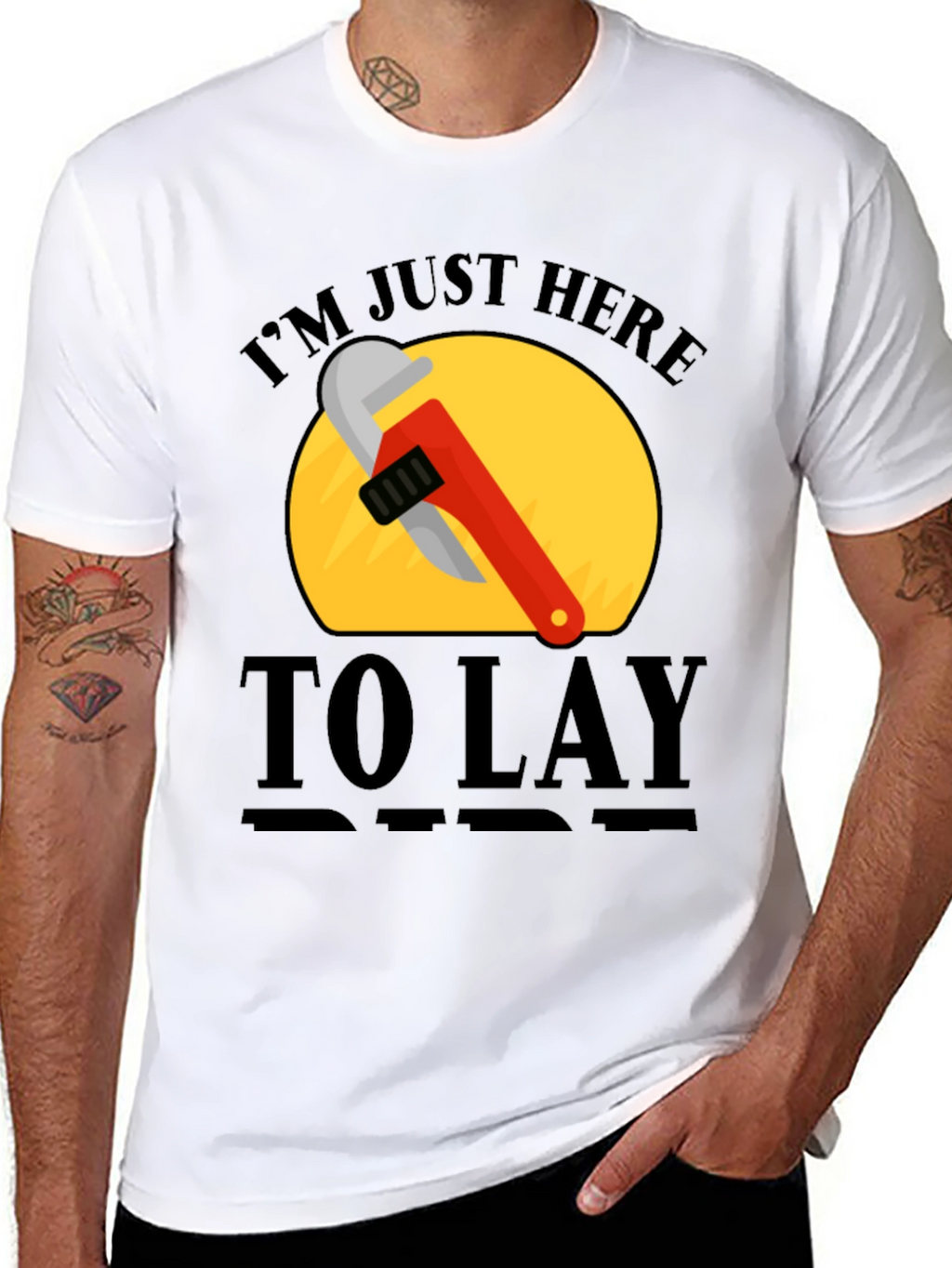 Im Just Here to Lay Pipe T-Shirt