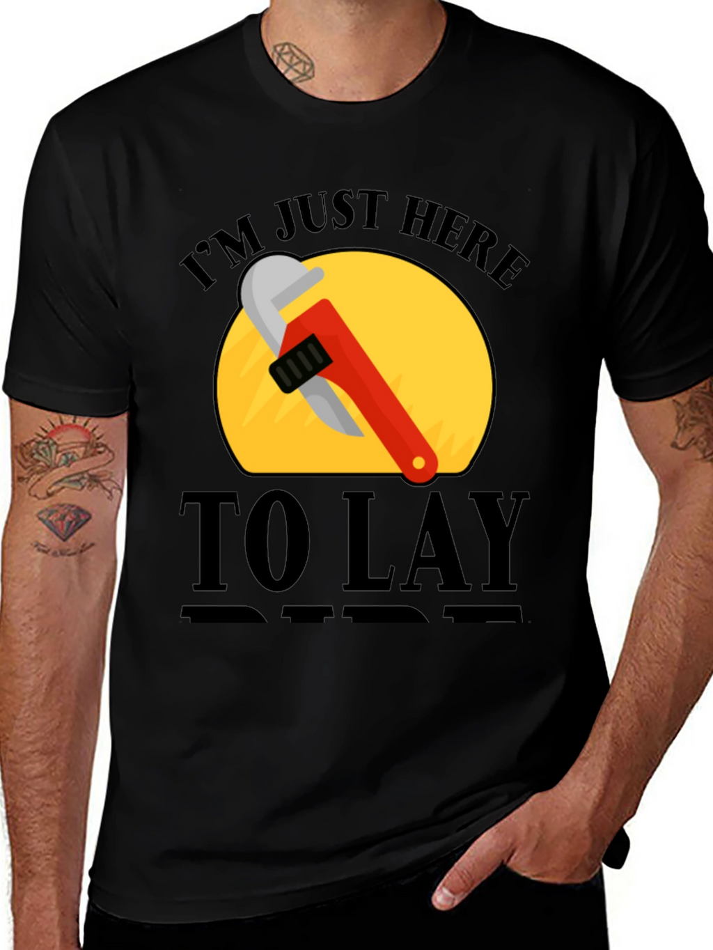 Im Just Here to Lay Pipe T-Shirt