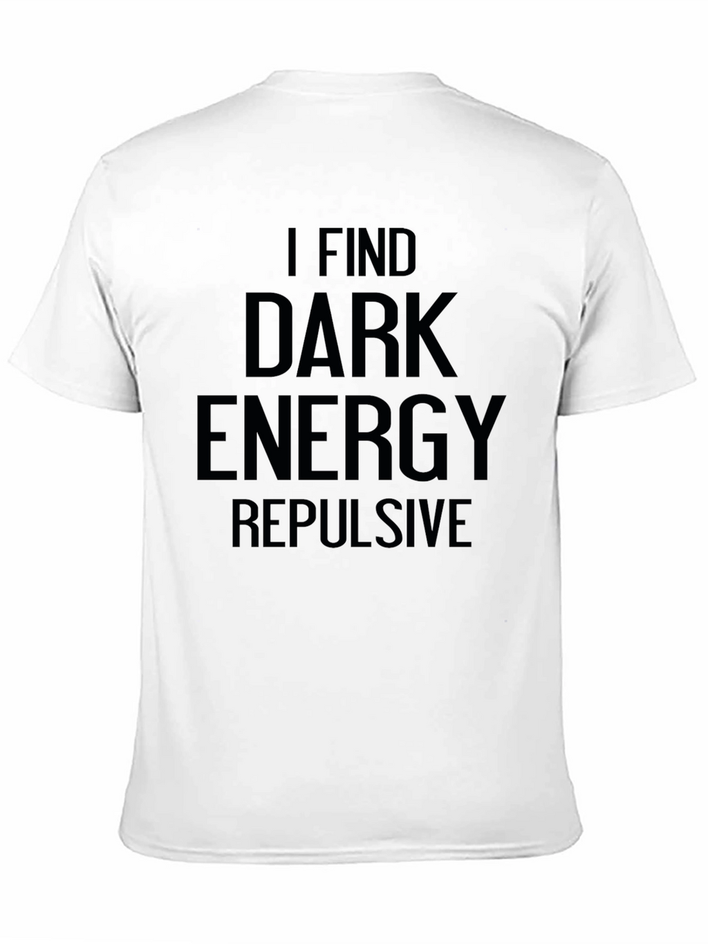 Dark Energy Repulsive T-Shirt