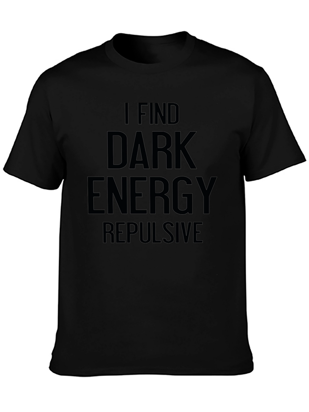 Dark Energy Repulsive T-Shirt