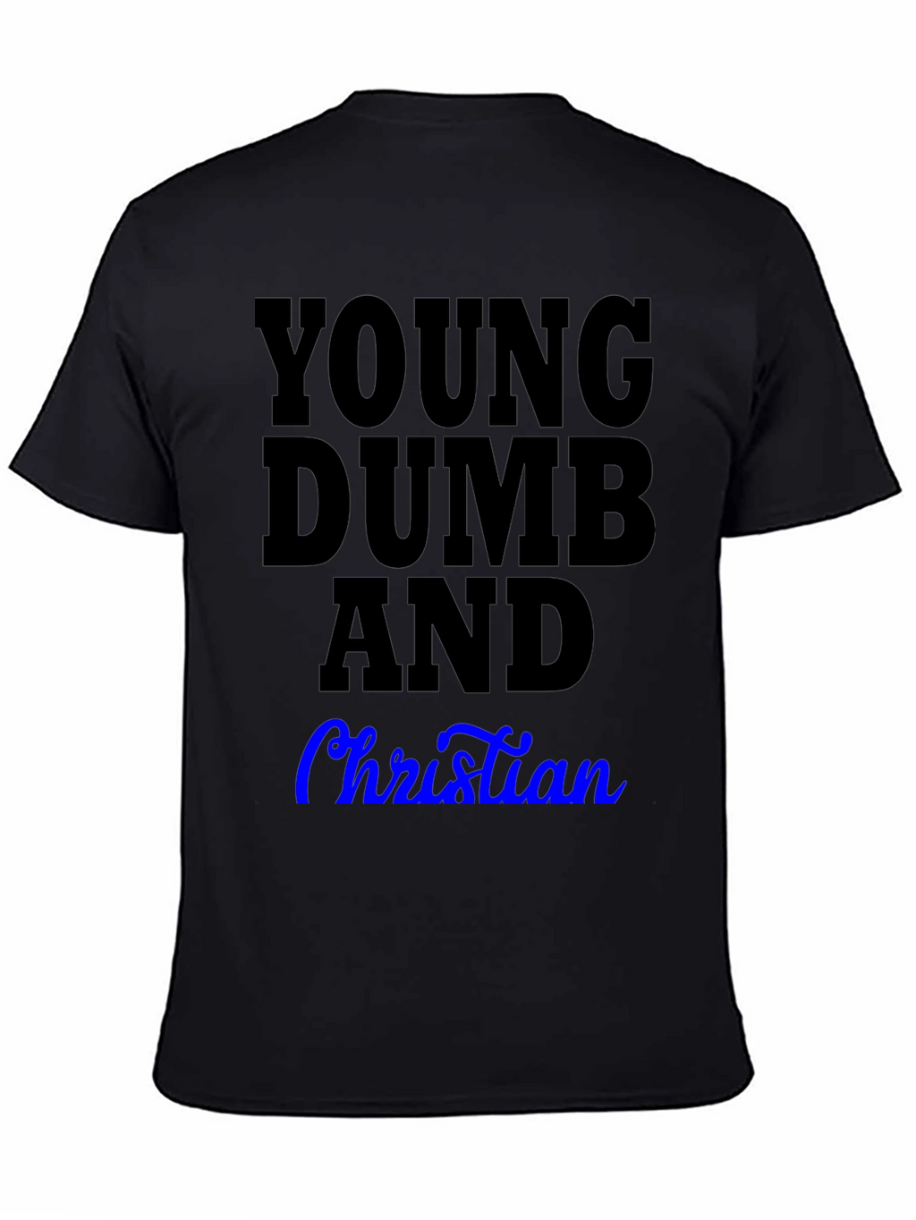 Young Dumb and Christian T-Shirt