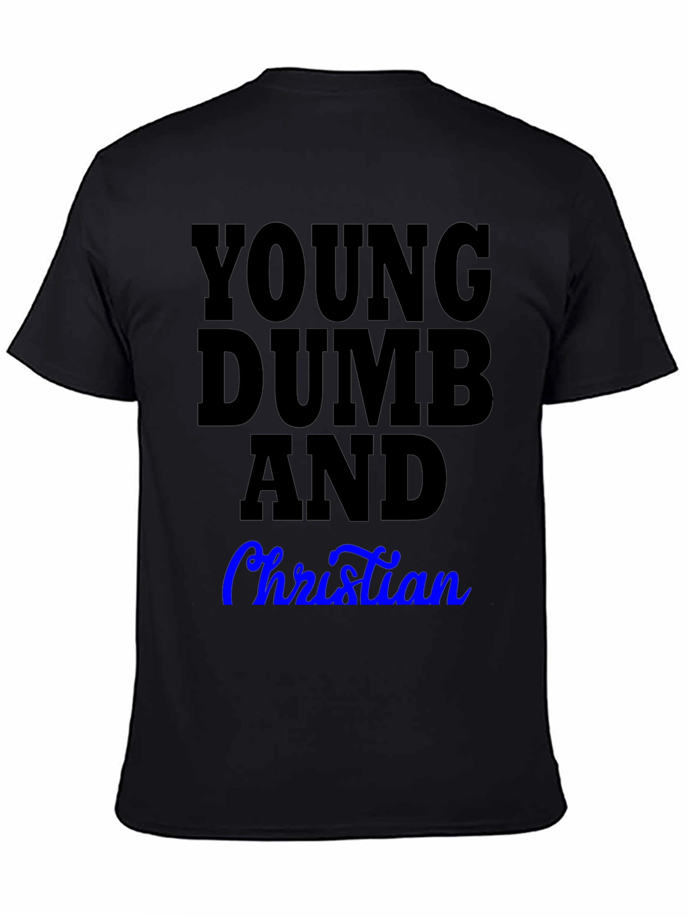 Young Dumb and Christian T-Shirt