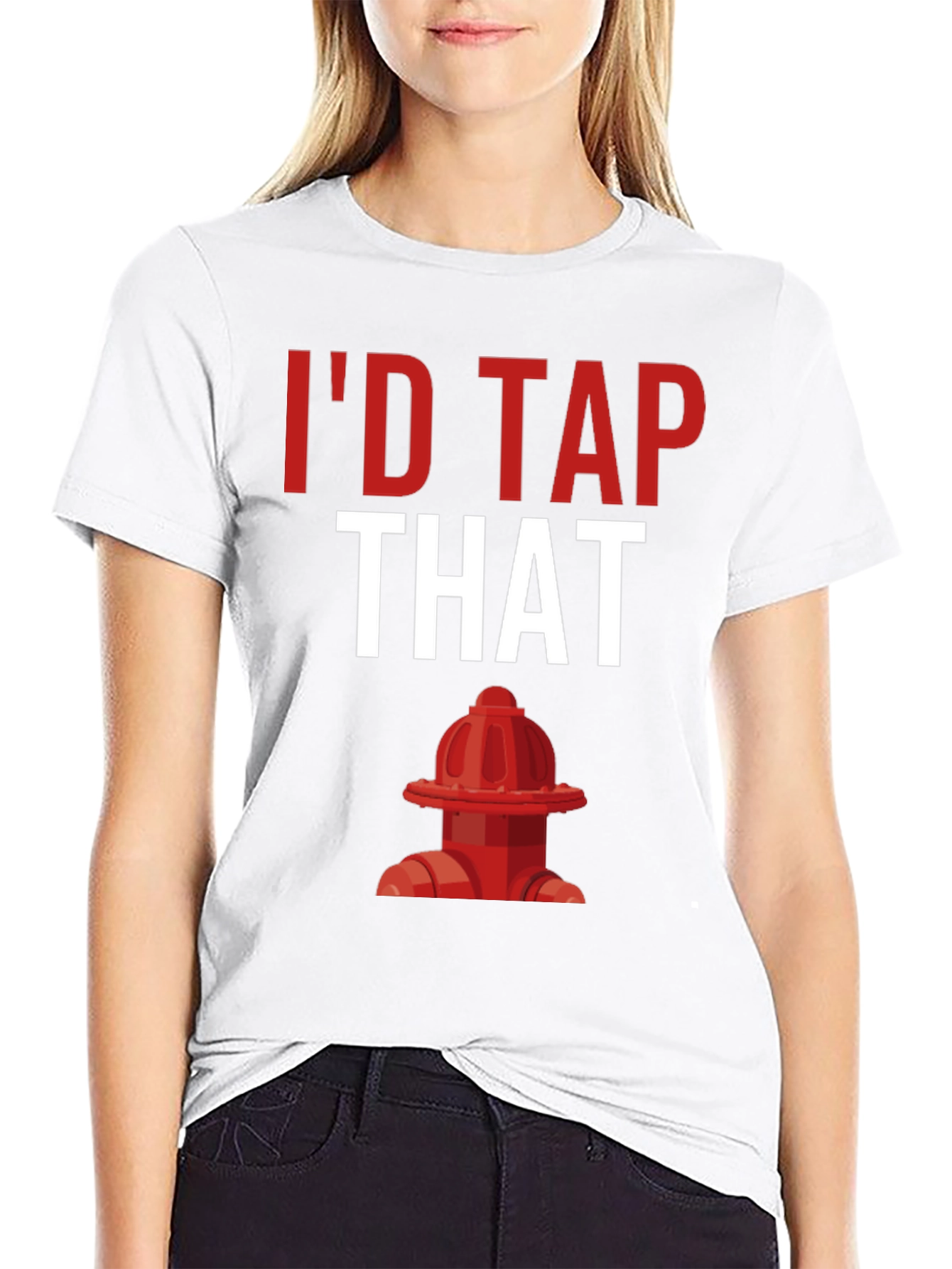Id Tap That Fire Hydrant T-Shirt