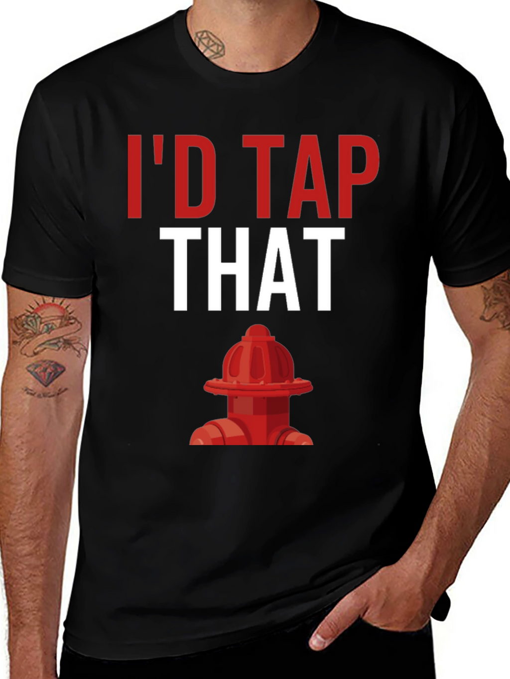 Id Tap That Fire Hydrant T-Shirt