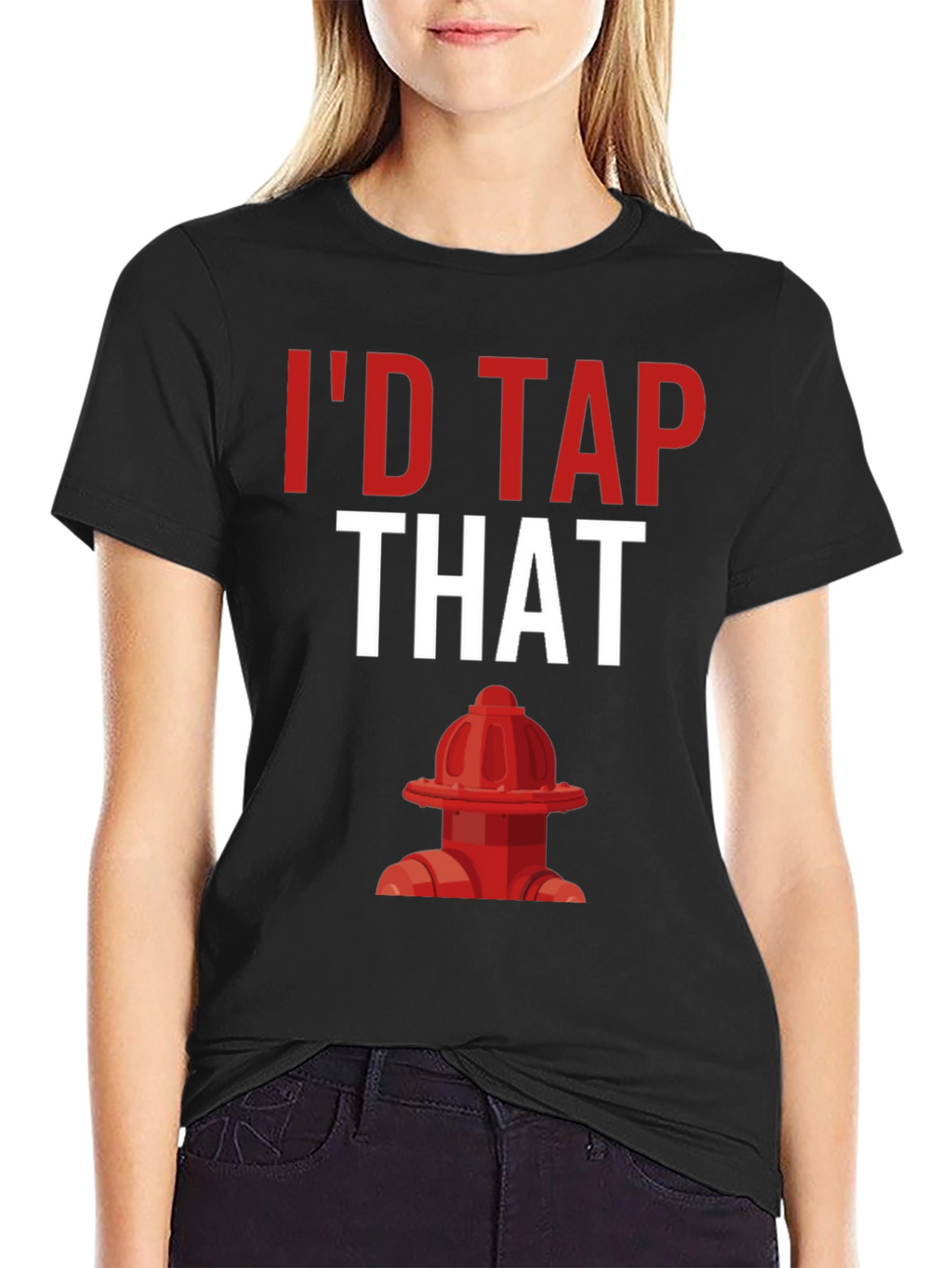 Id Tap That Fire Hydrant T-Shirt