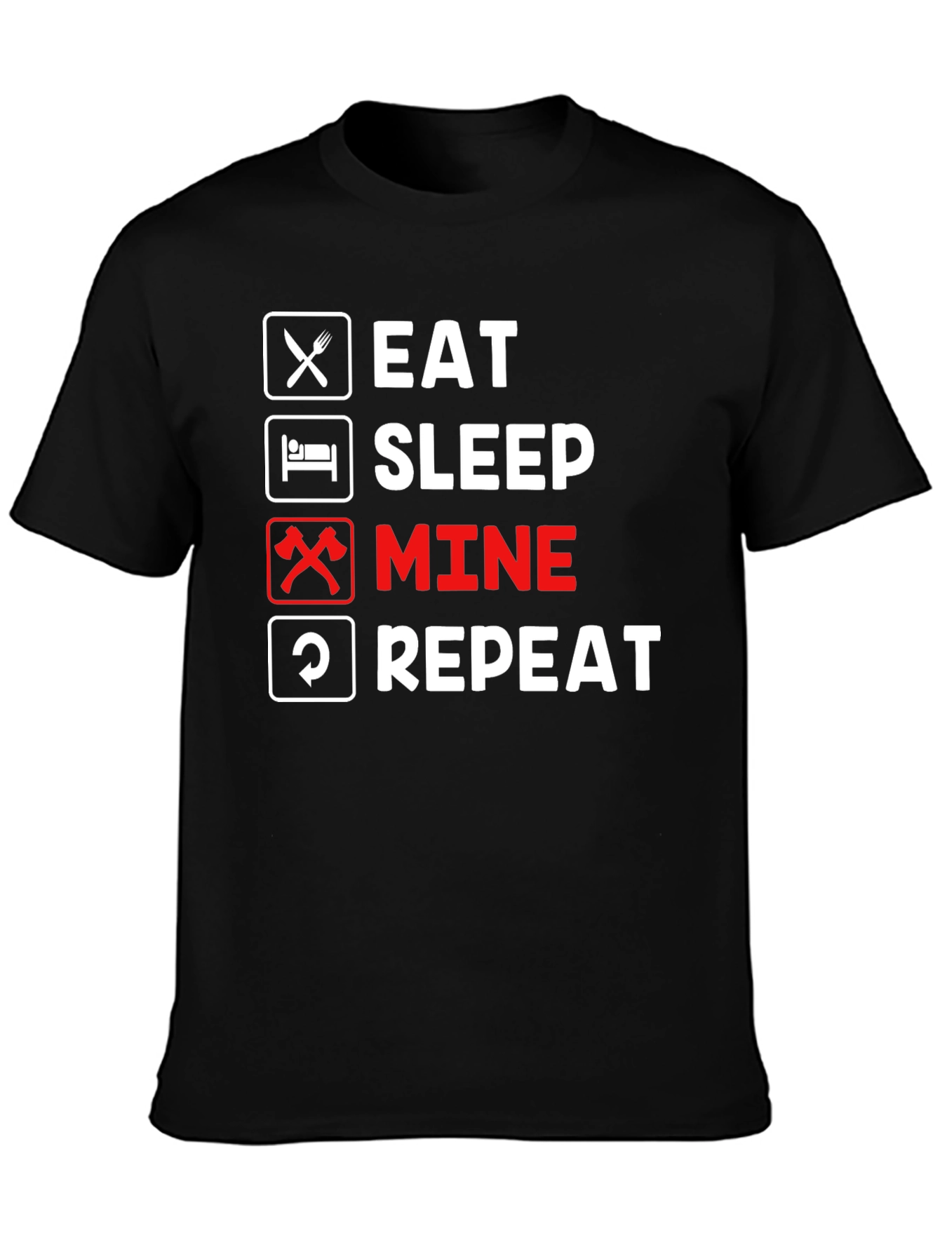 Eat Sleep Mine Repeat Graphic Tee