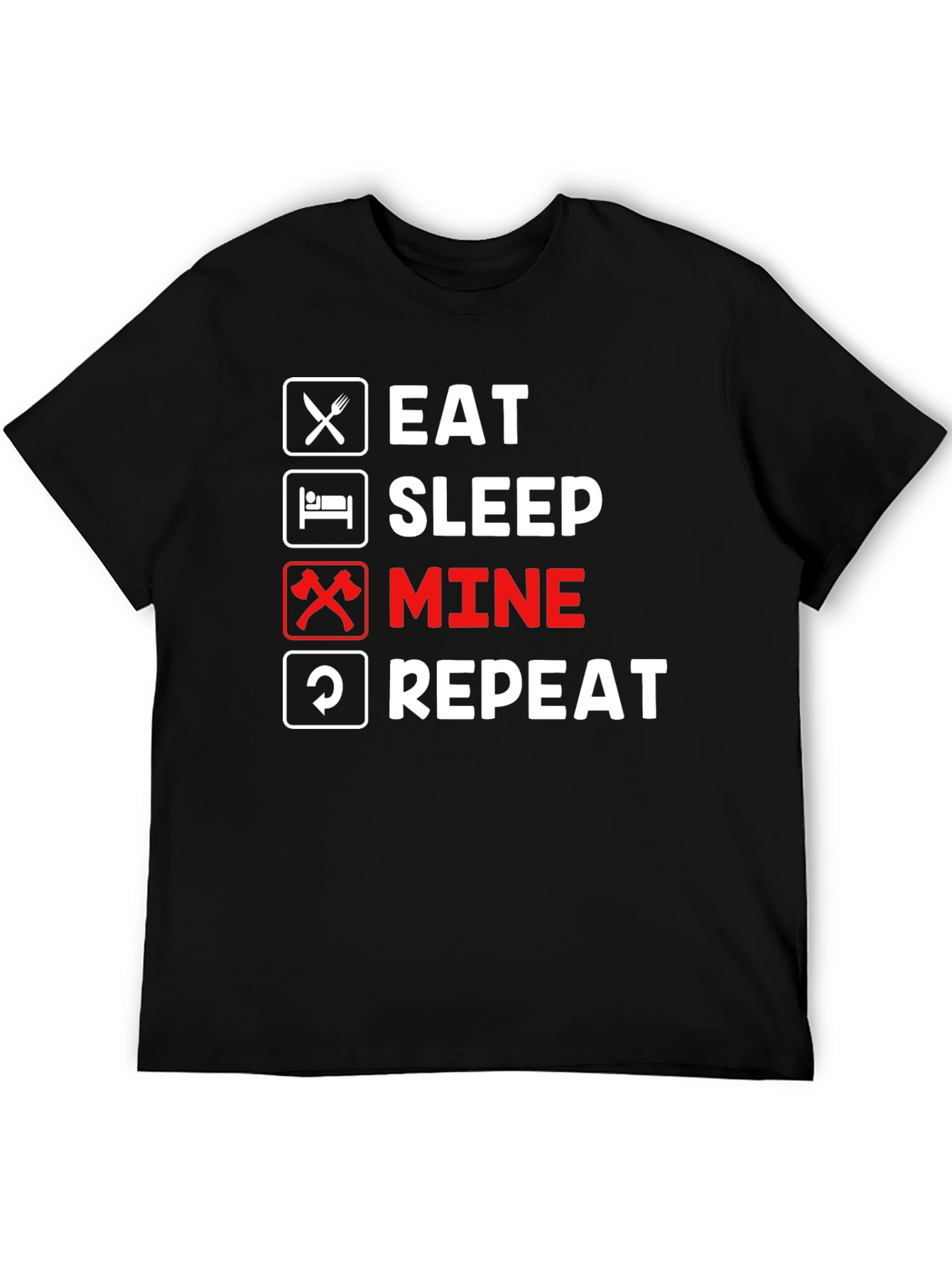 Eat Sleep Mine Repeat Graphic Tee