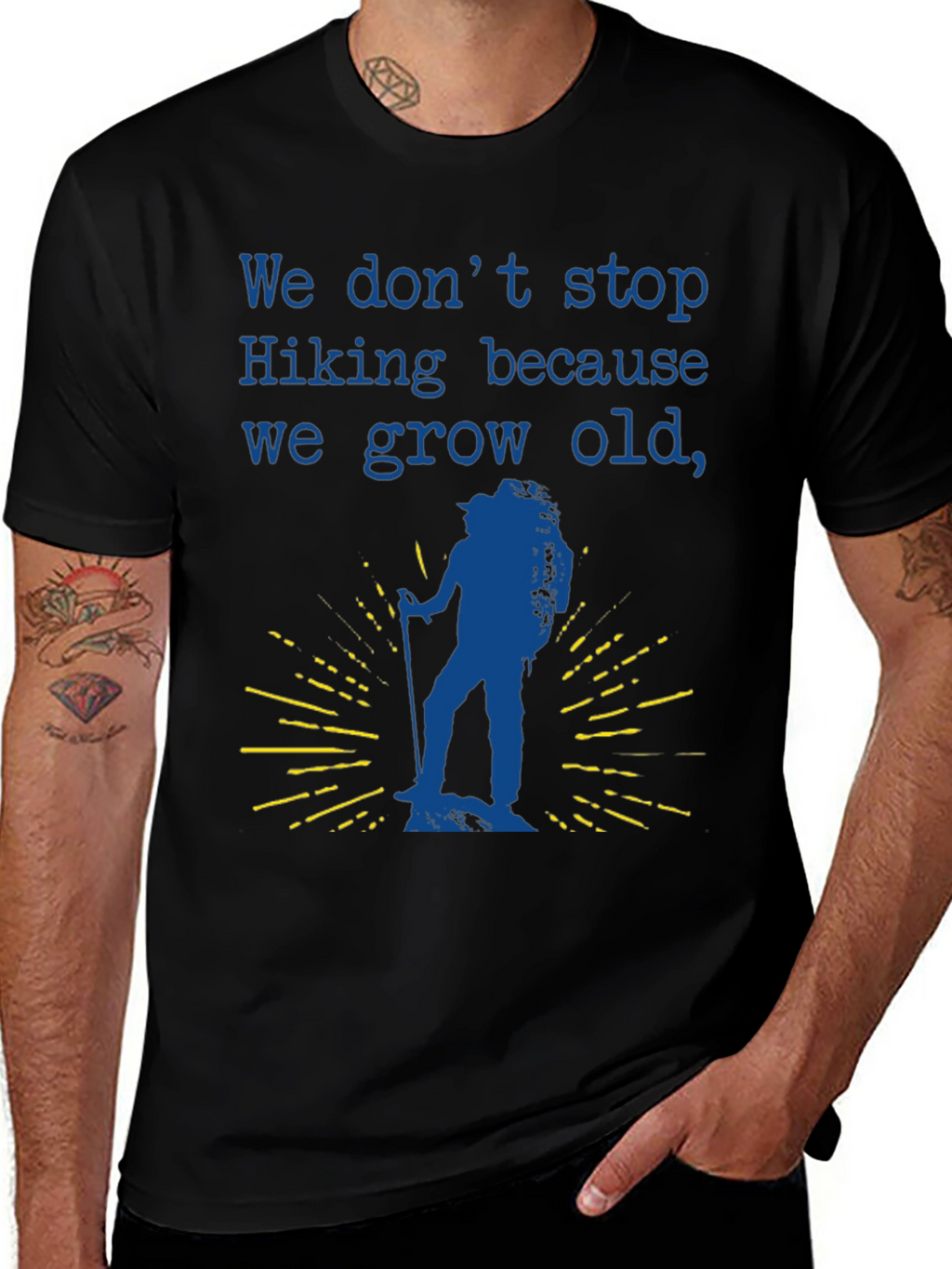 Hiking T-Shirt - We Dont Stop Hiking Slogan
